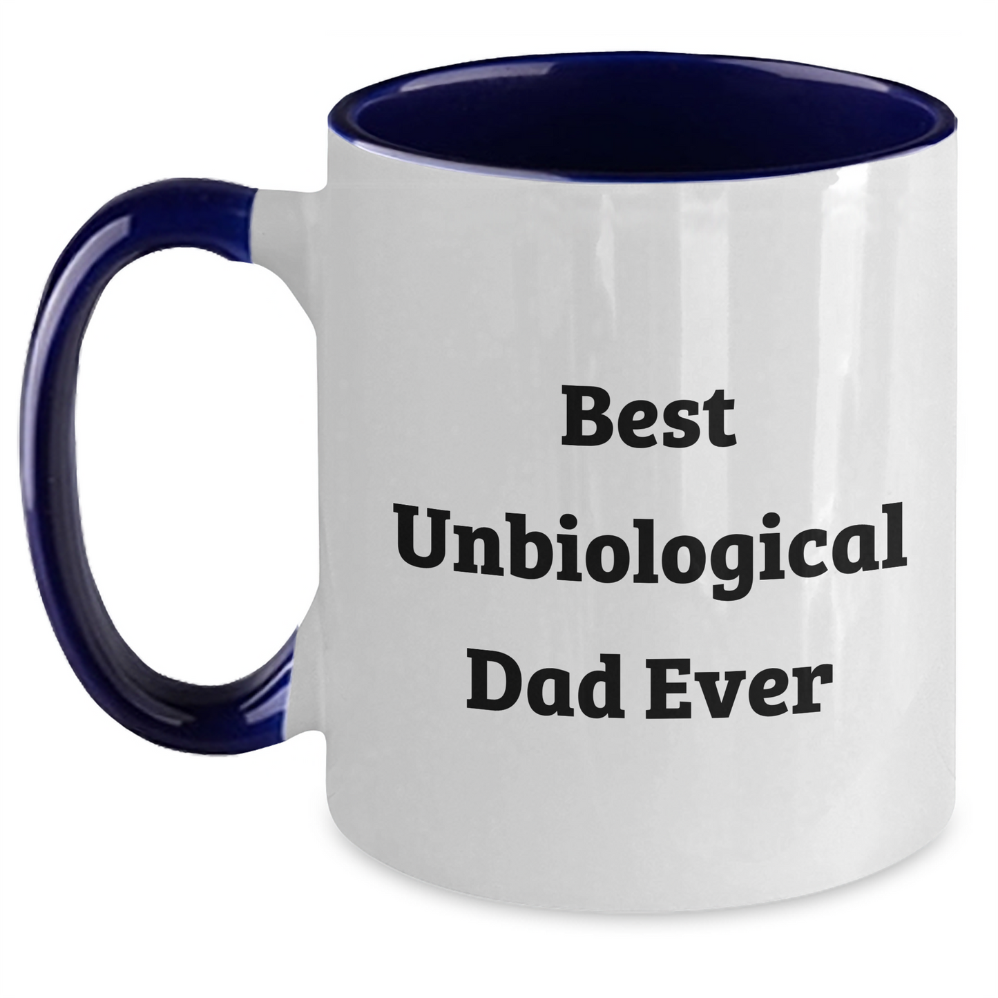 Funny Unbiological Dad Gifts - Best Unbiological Dad Ever Two Tone Coffee Mug for Men, Women, Friends, Coworkers - Father's Day Unique Gifts from Family, Unbiological Dad - Main