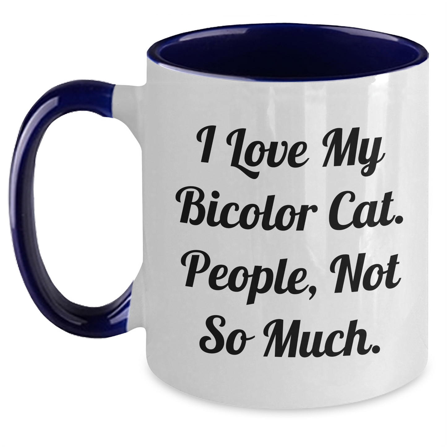 Funny Bicolor Cat Gifts from Friends to Family, 'I Love My Bicolor Cat. People, Not So Much.' Two Tone Coffee Mug for Graduation - Main