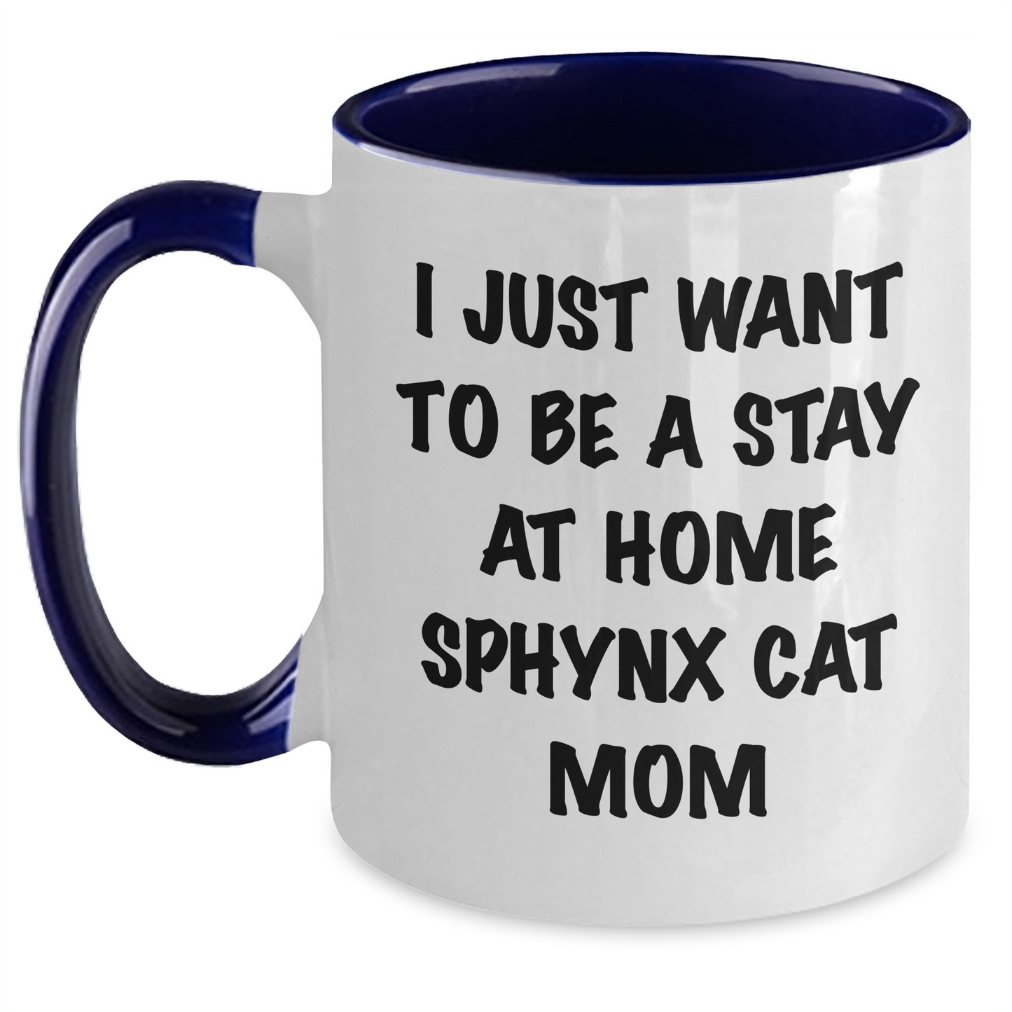 Funny Sphynx Cat Mom Gifts for Women, Two Tone Coffee Mug I Just Want To Be A Stay At Home Sphynx Cat Mom, Graduation Unique Gifts from Friends and Family - Main