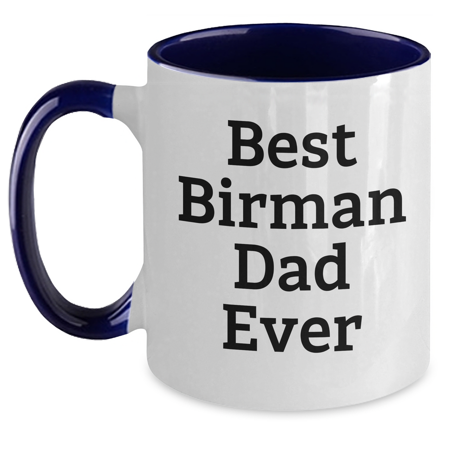 Funny Birman Cat Dad Gifts from Men to Men for Father's Day - Best Birman Dad Ever Quote on Two Tone Coffee Mug, Gifts from Family to Family - Main