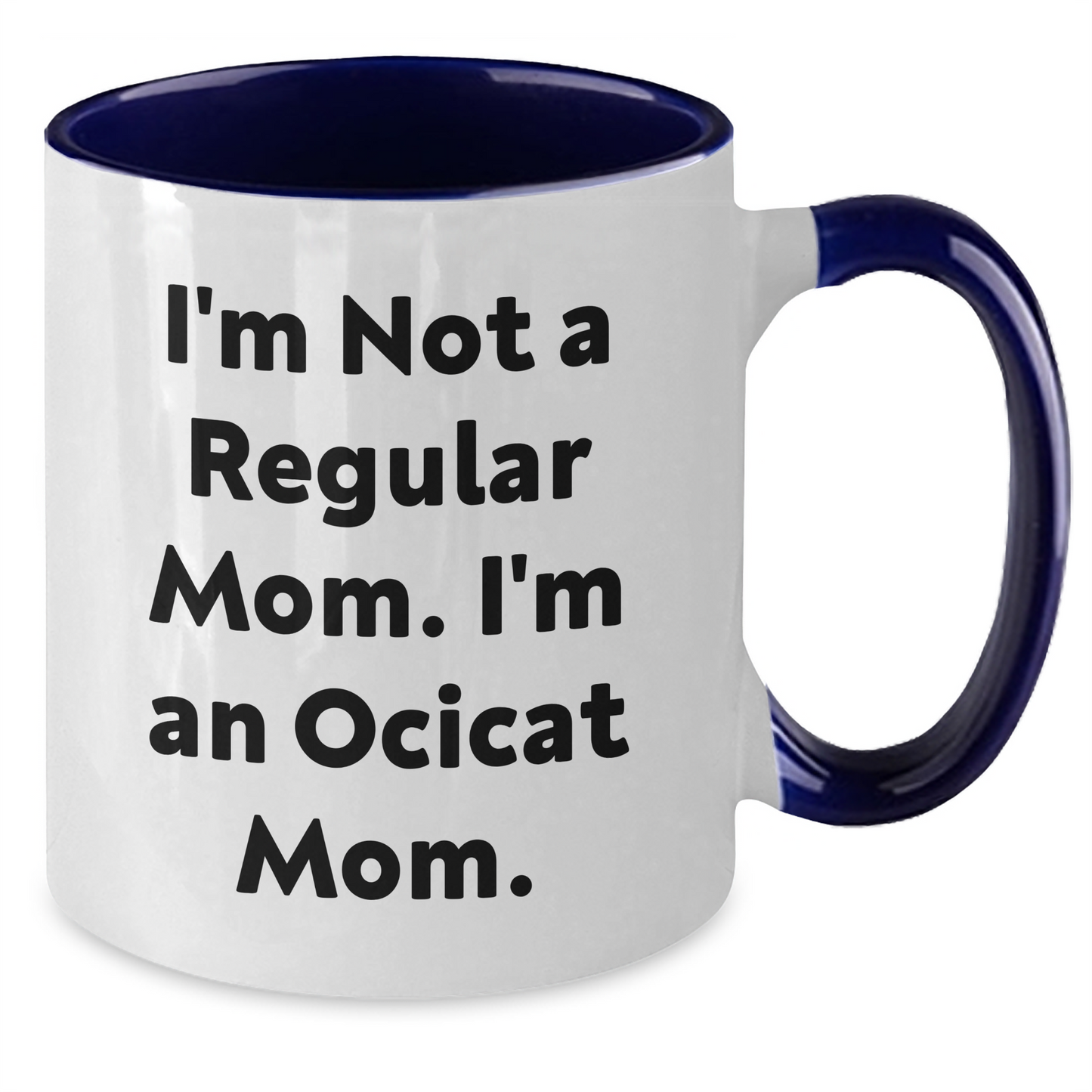 Ocicat Mom Funny Two Tone Coffee Mug Gifts for Her Friends from Family Graduation - Additional