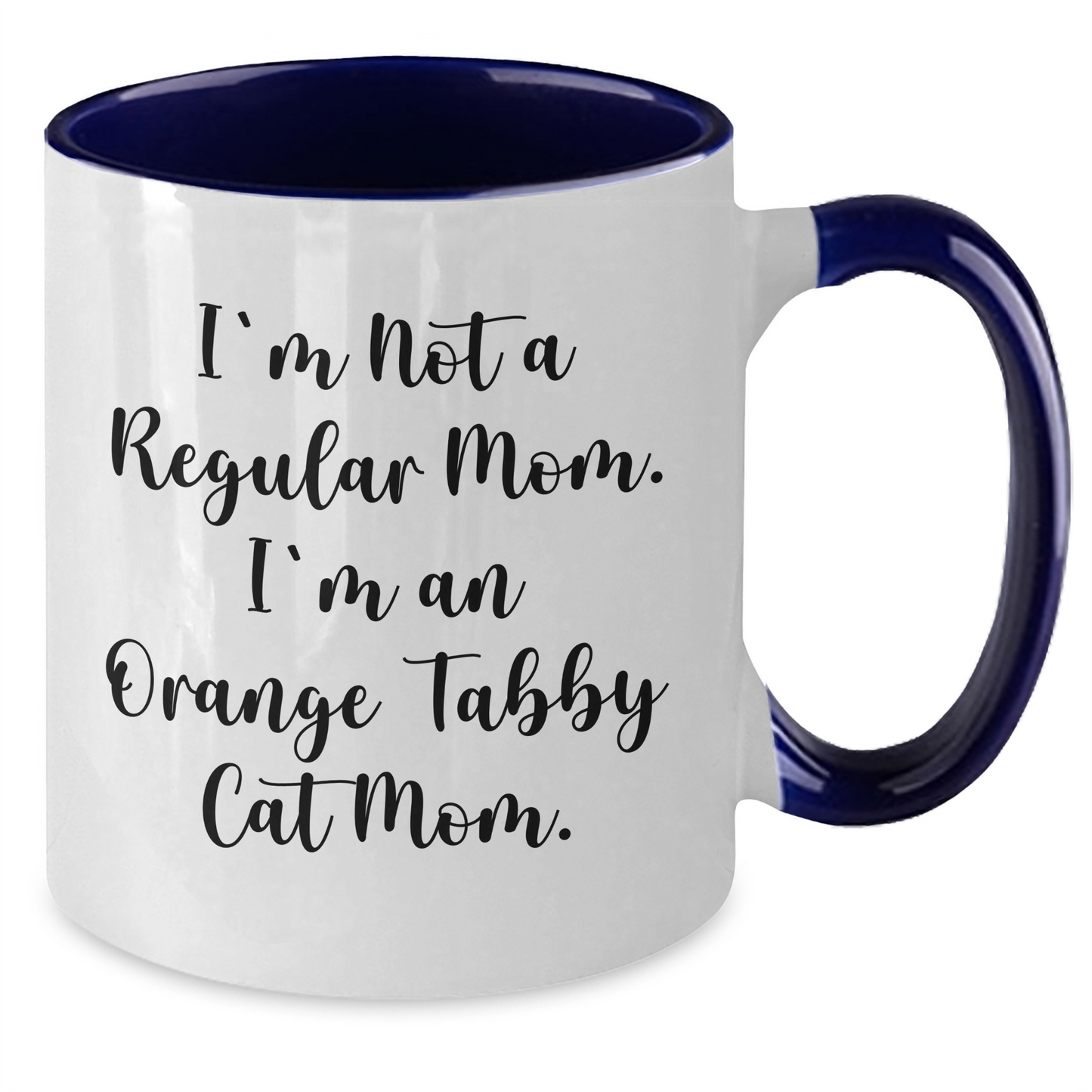 Funny Orange Tabby Cat Mom Gifts from Friends and Family for Graduation Unique Orange Tabby Cat Lover - I'm Not A Regular Mom. I'm An Orange Tabby Cat Mom. Two Tone Coffee Mug - Additional
