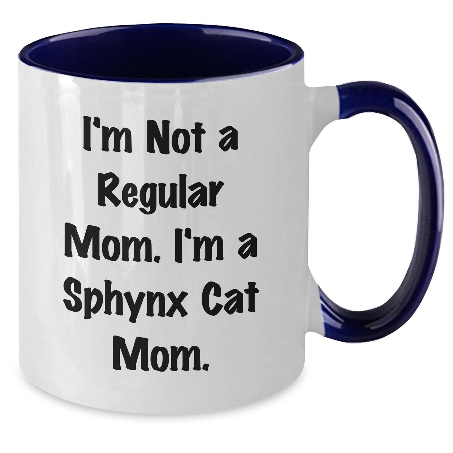 Sphynx Cat Mom Funny Gifts for Him or Her, Two Tone Coffee Mug, 'I'm Not A Regular Mom. I'm A Sphynx Cat Mom.' Graduation Unique Gifts from Mom to Men, Women, Friends - Additional
