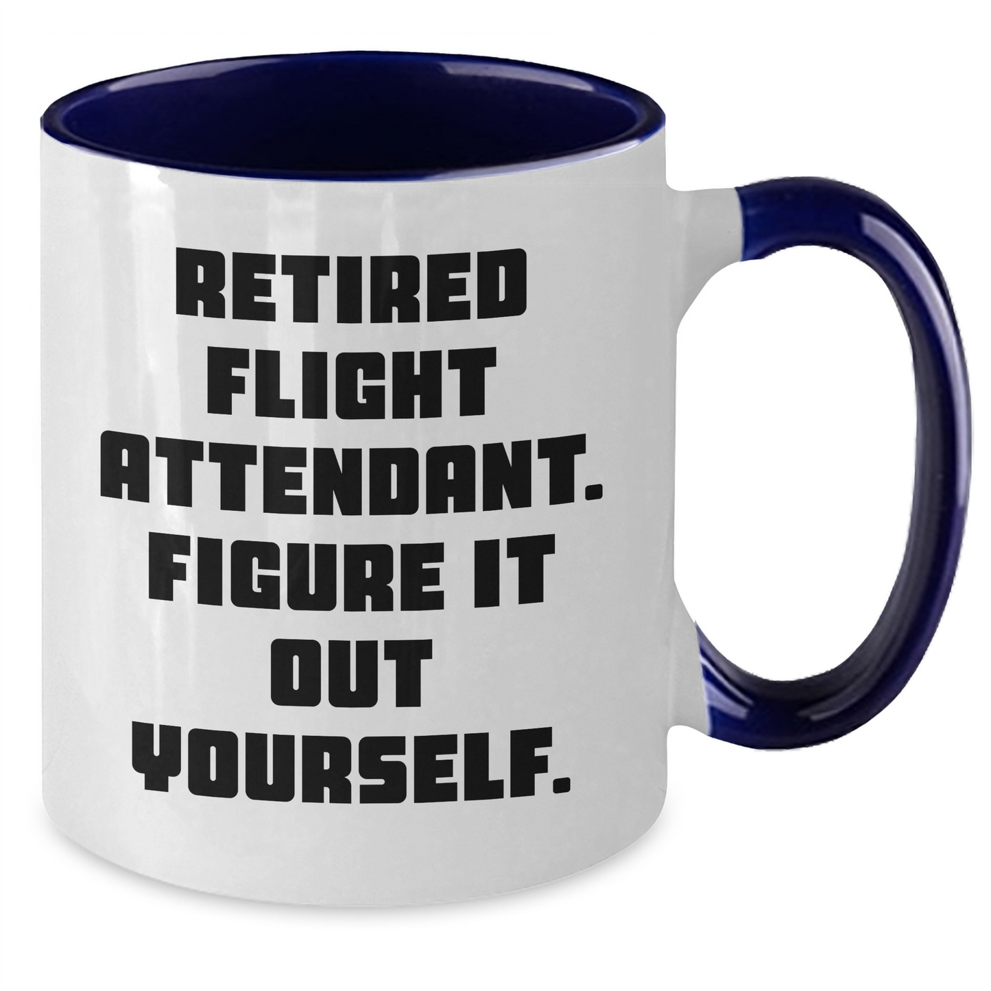 Funny Flight Attendant Gifts from Friends for Graduation Unique Gifts - 'Figure It Out Yourself' Quote on Two Tone Coffee Mugs - Additional