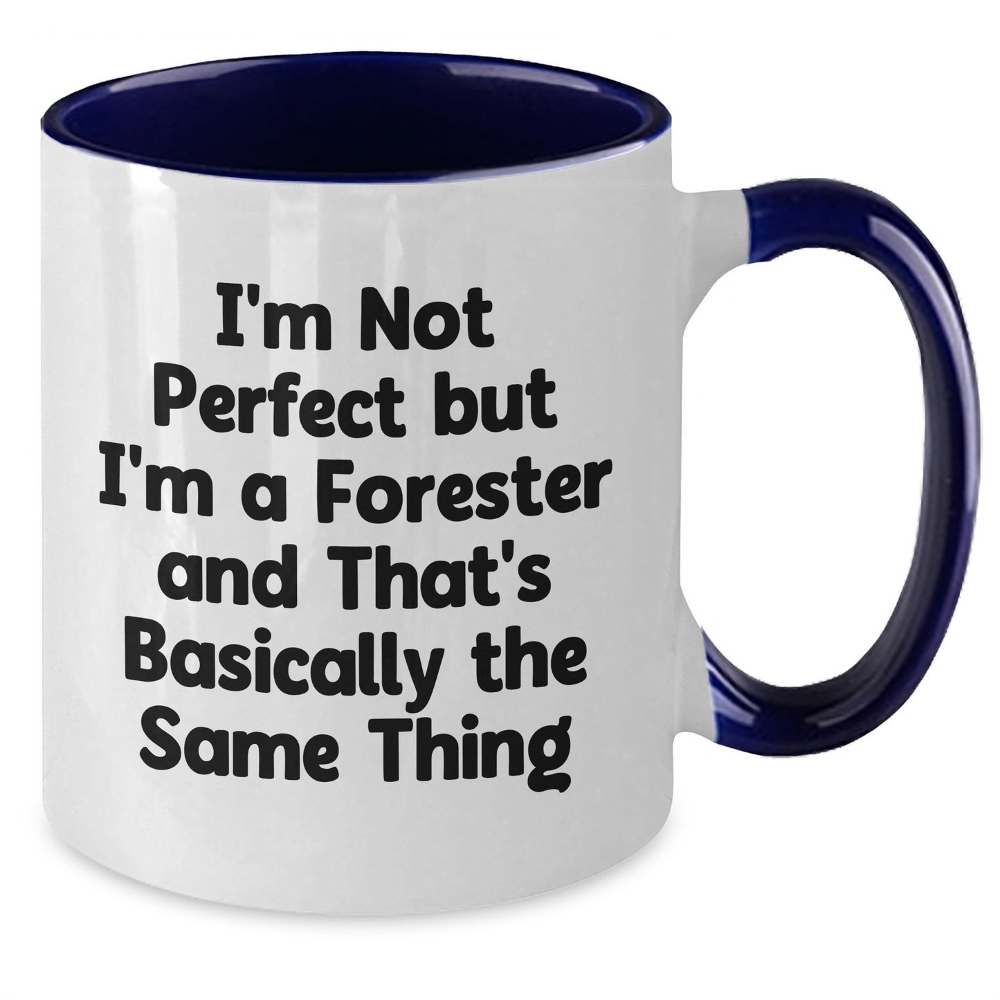 Funny Forester Gifts from Men to Friends - I'm Not Perfect Two Tone Coffee Mug for Father's Day - Additional