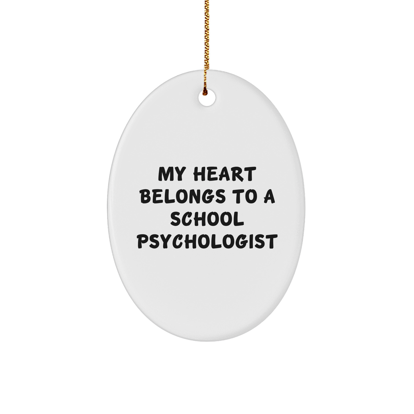 Funny School Psychologist Gifts - 'My Heart Belongs To A School Psychologist' Oval Ornament for Christmas, Unique Gifts from Friends to Family - Image 1