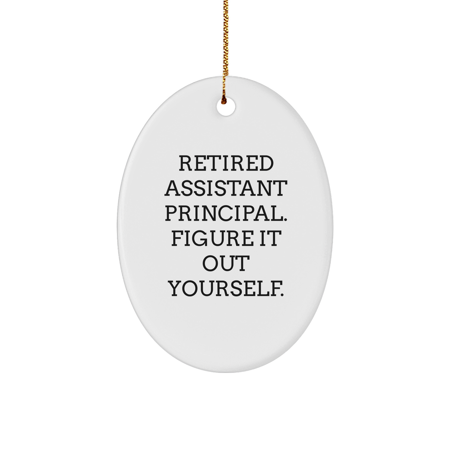 Funny Assistant Principal Gifts for Men, Oval Ornament Quote 'Figure It Out Yourself' from Men to Assistant Principals, Christmas Unique Presents - Image 1