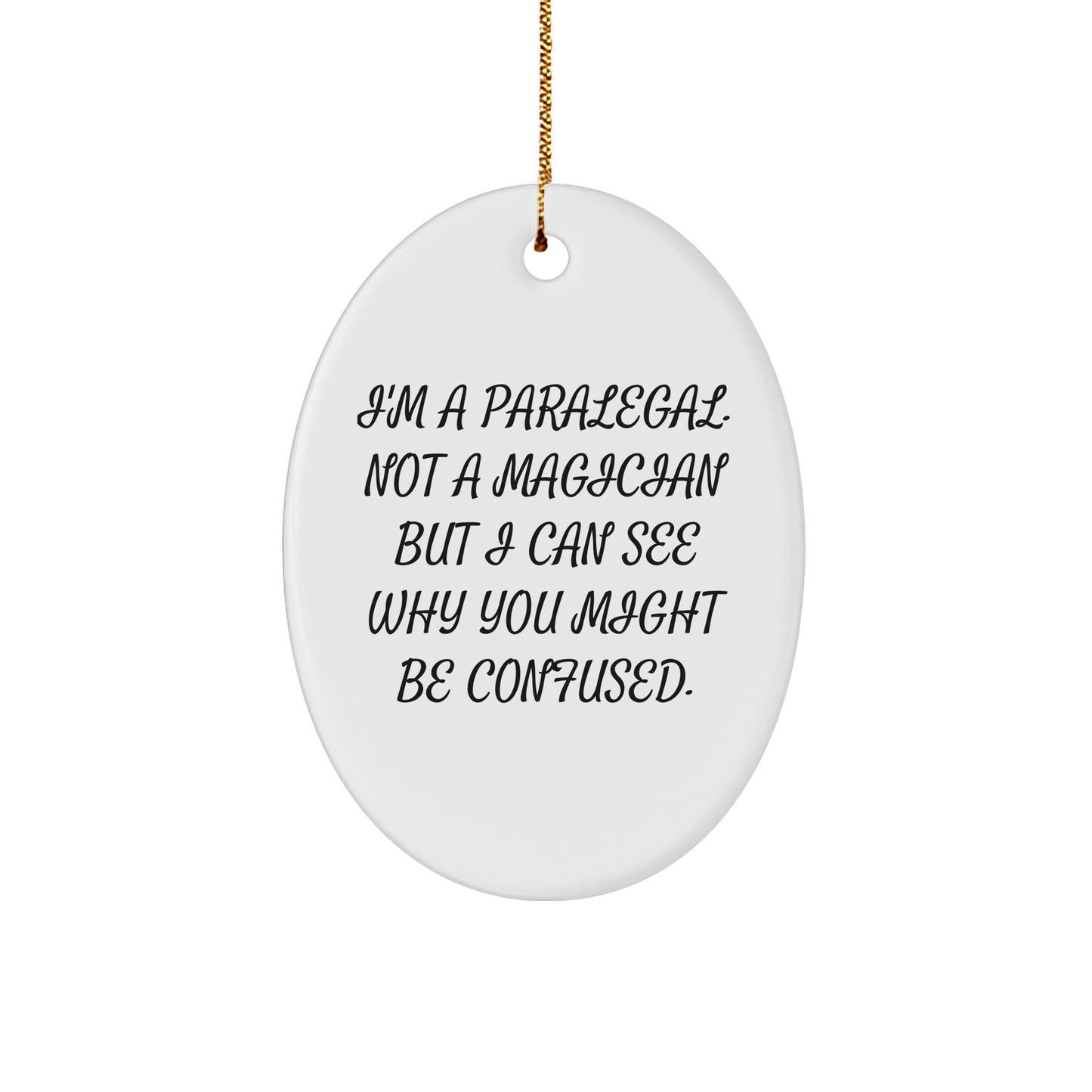 Funny Paralegal Gift, I'm A Paralegal, Not A Magician, Oval Ornament for Christmas - Image 1