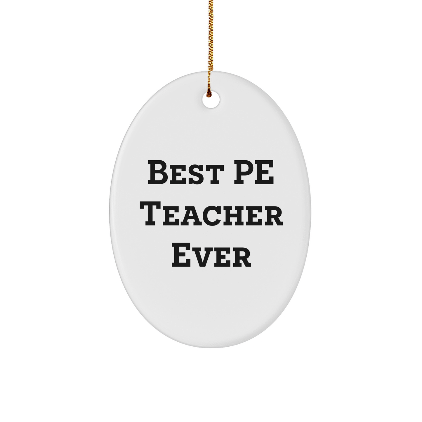 Funny PE Teacher Gifts from Friends for Best PE Teacher Ever Oval Ornament, Handcrafted MDF with Sublimation Printing, 3.25 - Image 1
