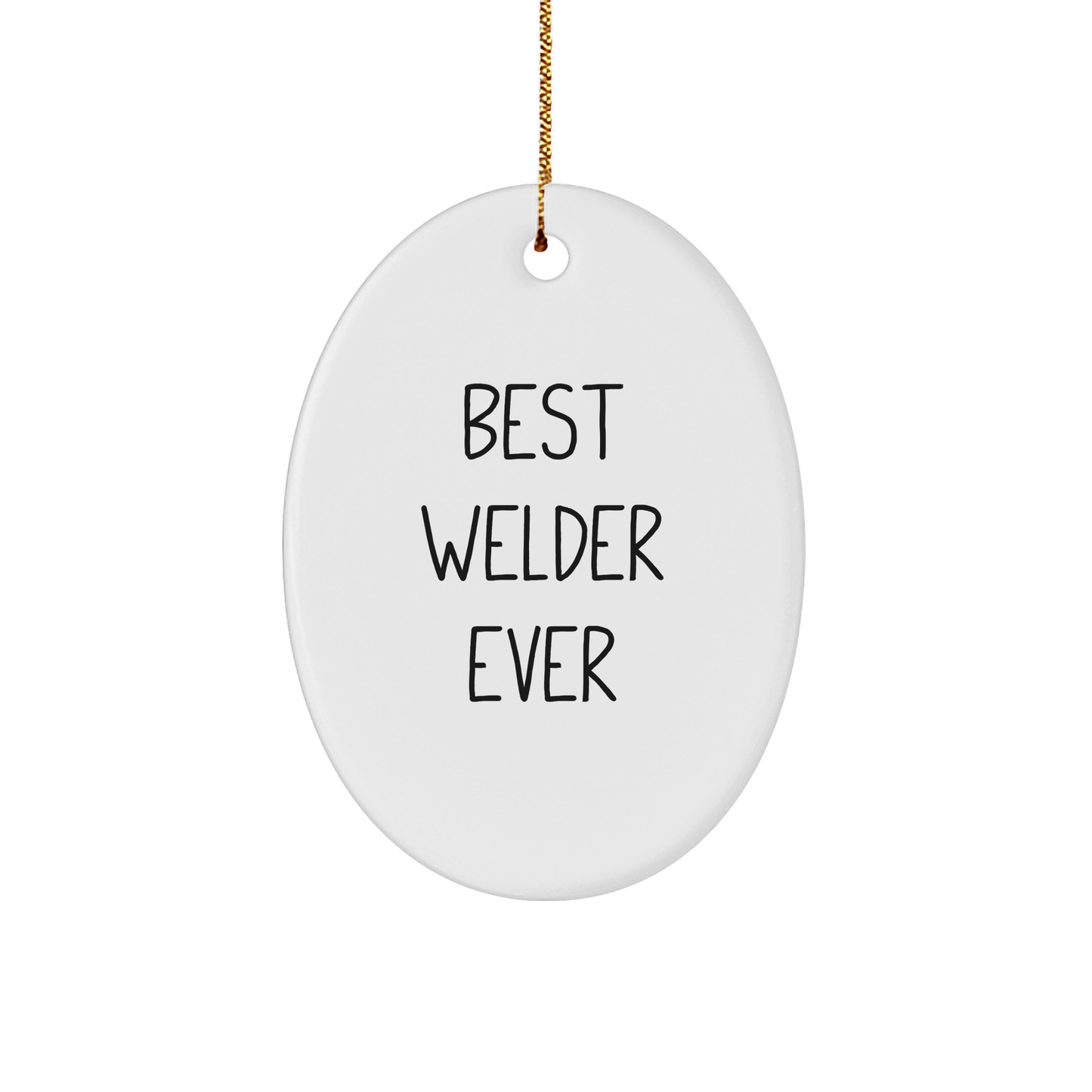 Gifts from Men to Best Welder Ever Oval Ornament White Christmas Decor - Image 1