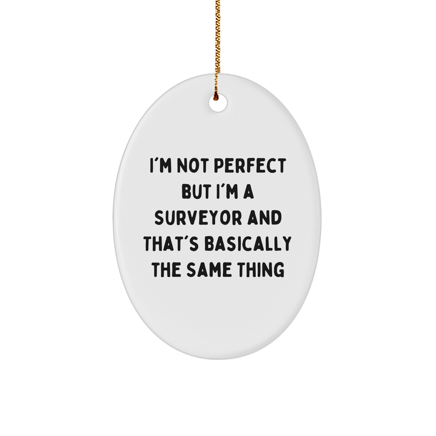 Funny Surveyor Gifts from Men to Surveyor Friends - Oval Ornament for Christmas - Image 1