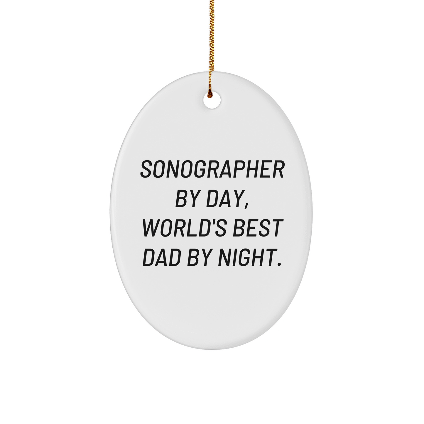 Sonographer Gifts for Men, Oval Ornament with Funny Quote 'Sonographer By Day, World's Best Dad By Night.' - Christmas Unique Gifts from Dad to Son - Image 1