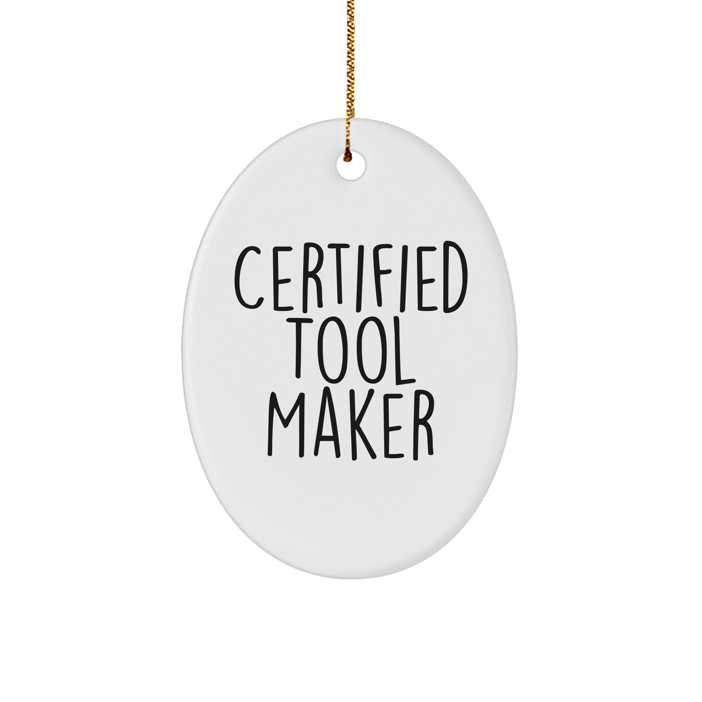 Funny Tool Maker Gifts for Men, Certified Tool Maker Oval Ornament with Inspirational Quote, Gifts from Family, Friends, or Coworkers, Unique Christmas Unique Gifts - Image 1
