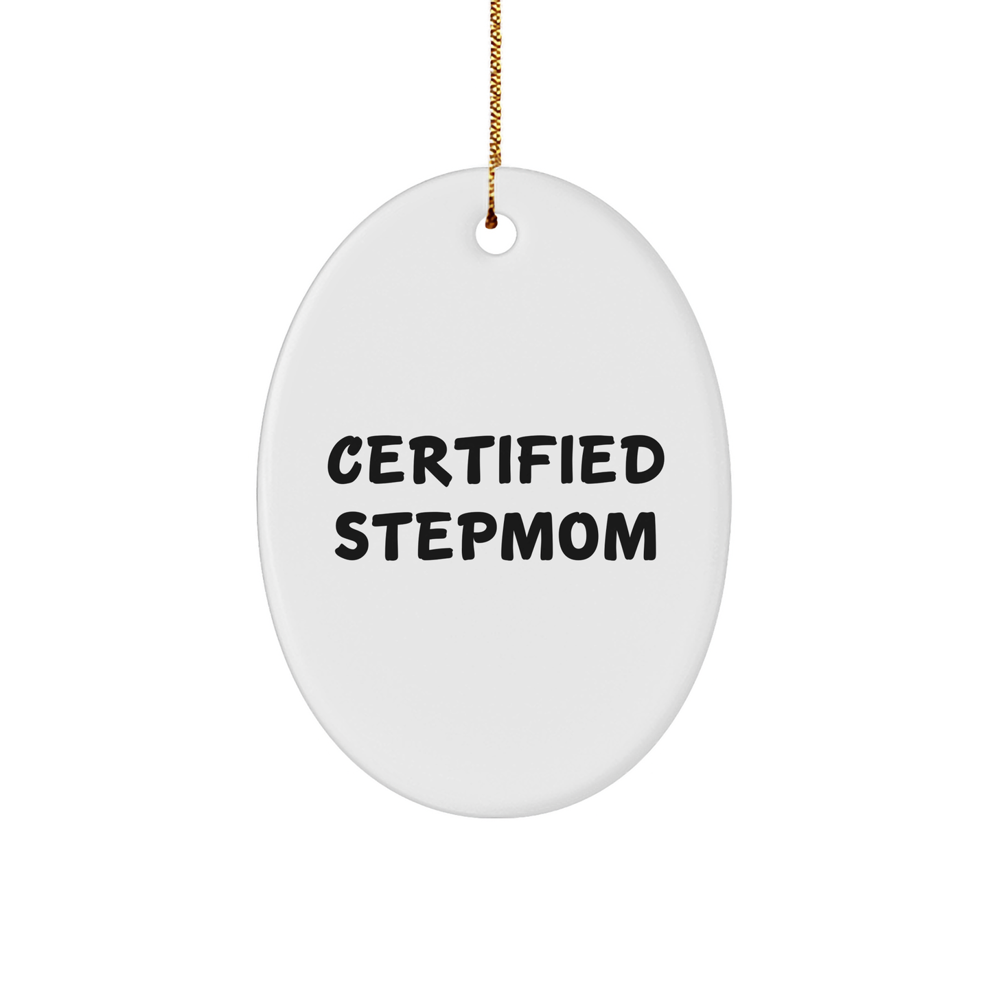 Funny Stepmom Gifts from Men to - 'Certified Stepmom' Oval Ornament for Christmas - Image 1
