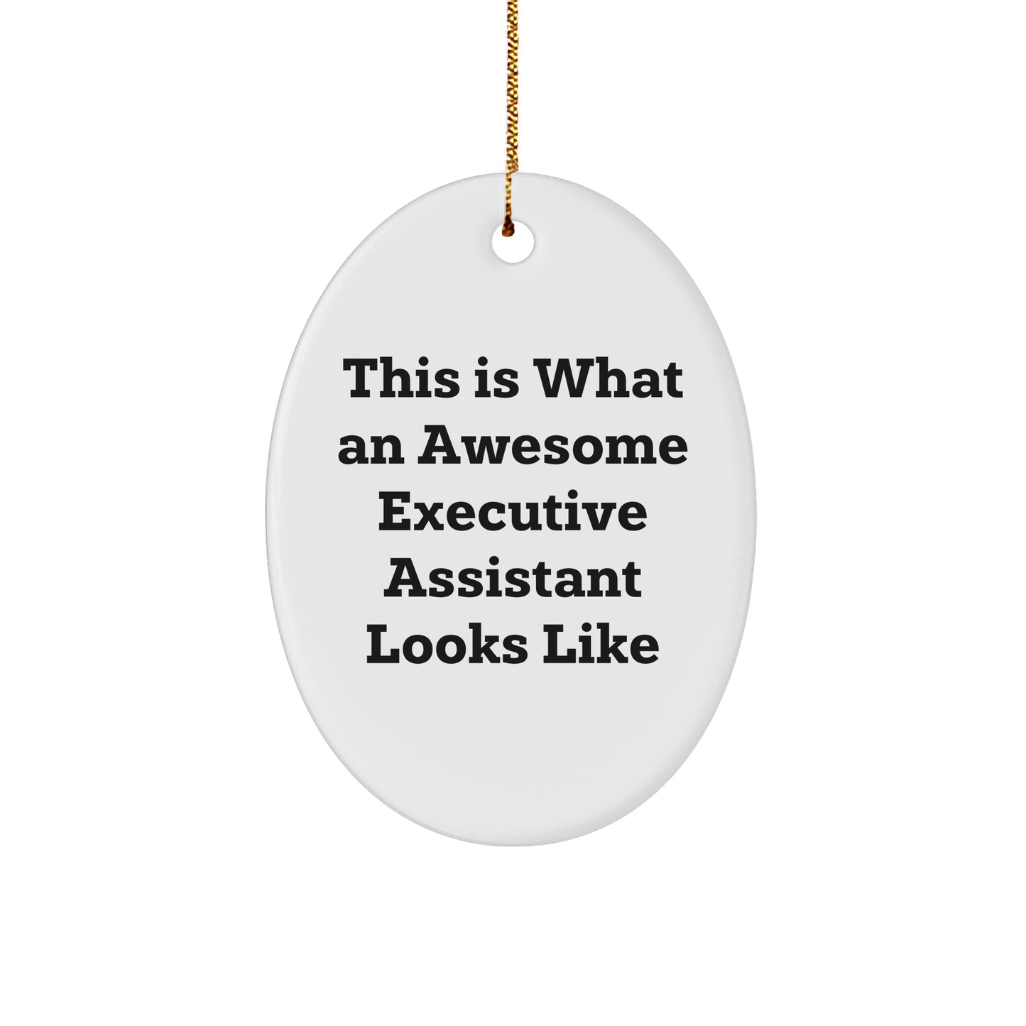 Executive Assistant Gifts from Friends, Funny Oval Ornament This Is What An Awesome Executive Assistant Looks Like Christmas Unique Gifts for Men Women Coworkers Family - Image 1
