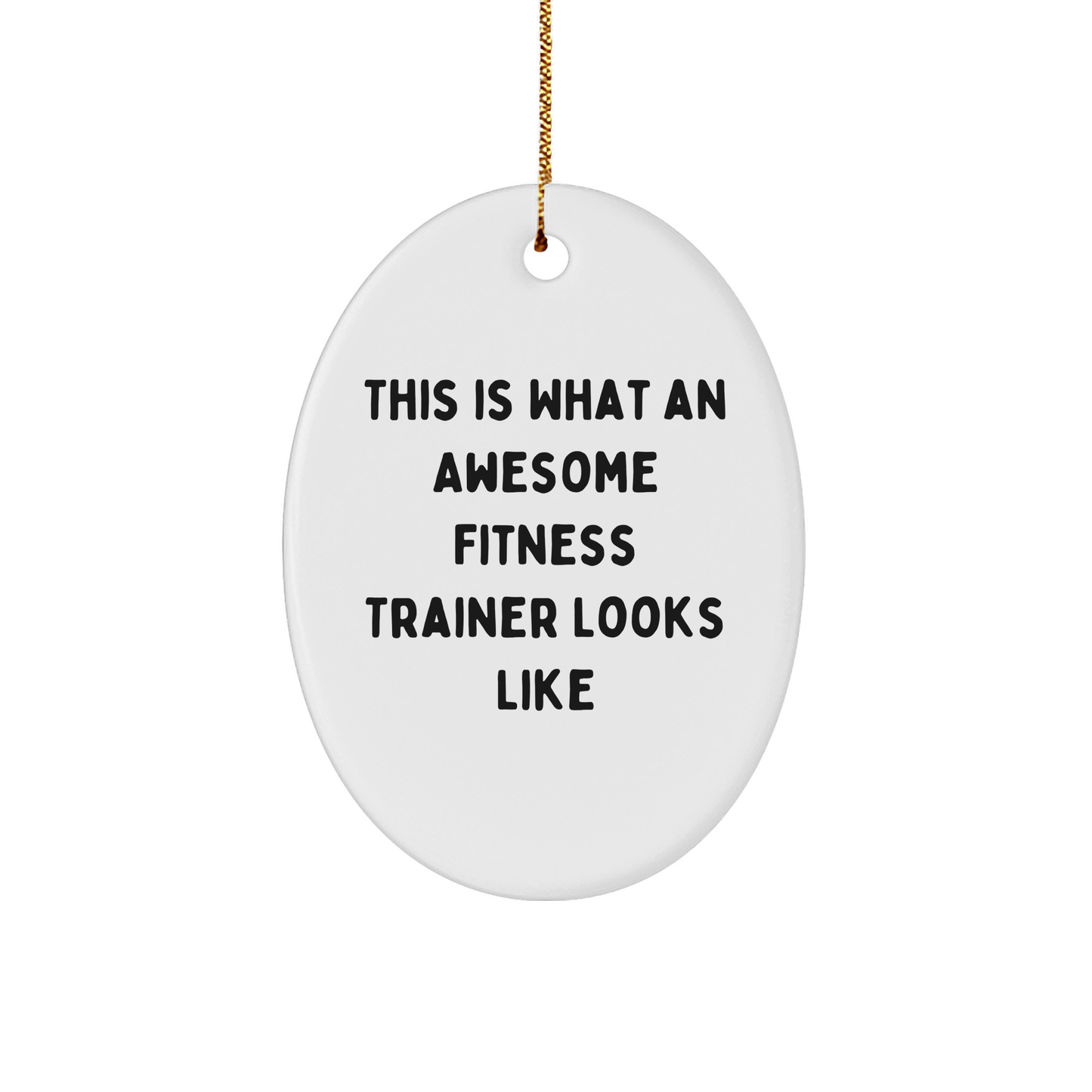 Funny Fitness Trainer Gifts from Friends, Oval Ornament This Is What An Awesome Fitness Trainer Looks Like, Christmas Unique Present for Women, Men, or Coworkers - Image 1