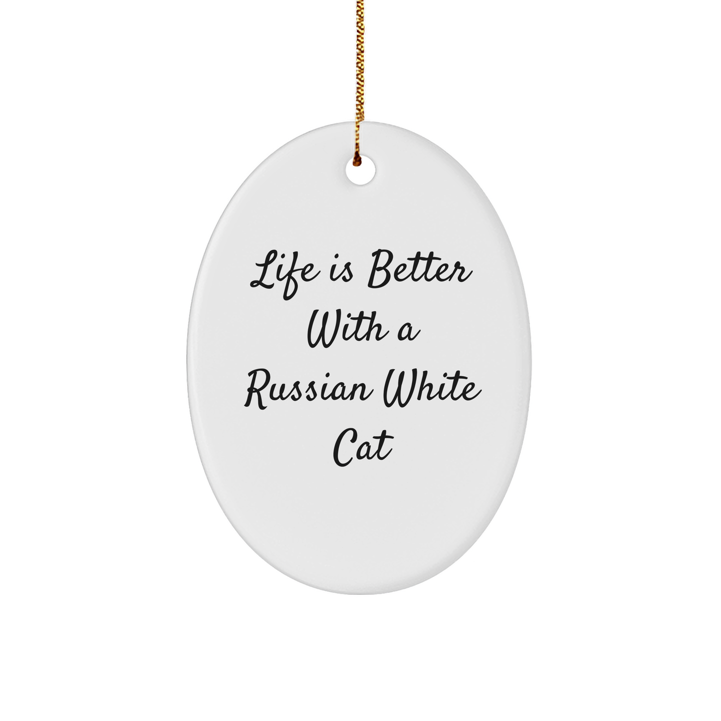 Russian White Cat Oval Ornament, 'Life Is Better With A Russian White Cat' Quote, Gifts from Men to Family and Friends, Unique Christmas Unique Gift - Image 1