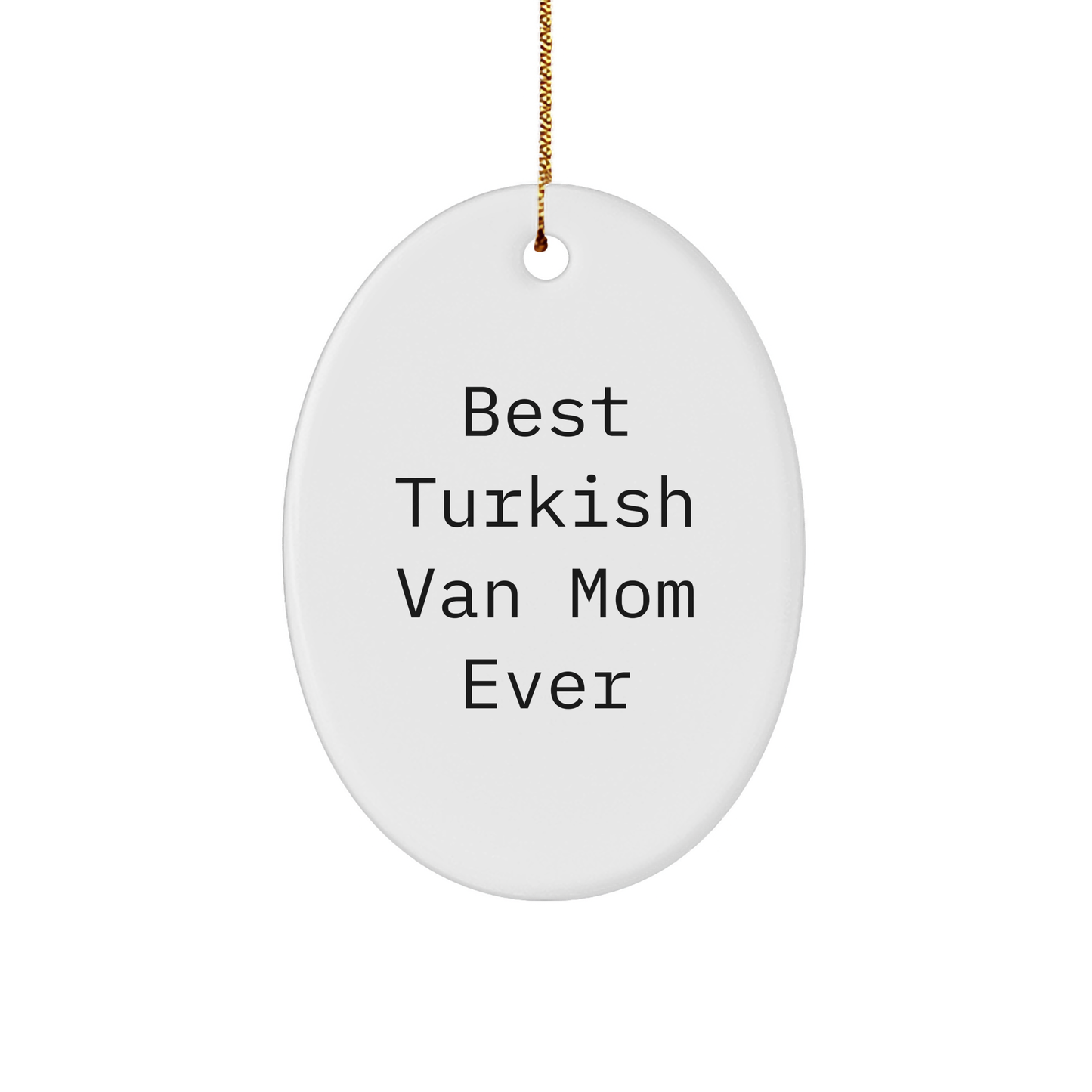 Turkish Van Cat Lovers Gifts from Mom - 'Best Turkish Van Mom Ever' Oval Ornament for Christmas - Image 1