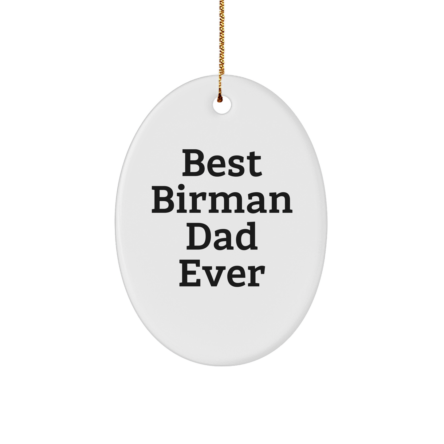 Best Birman Dad Ever, Oval Ornament Gifts from Family to Birman Cat Owners, Christmas Fun - Image 1