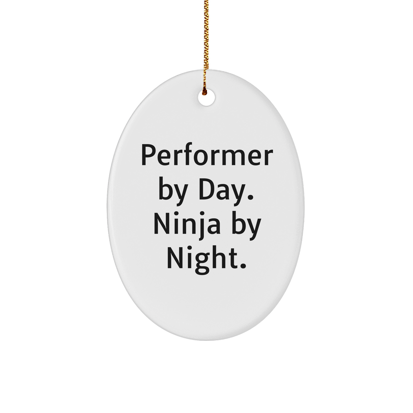 Funny Performer Gifts by Day, Ninja Gifts by Night, Oval Ornament for Christmas - Image 1