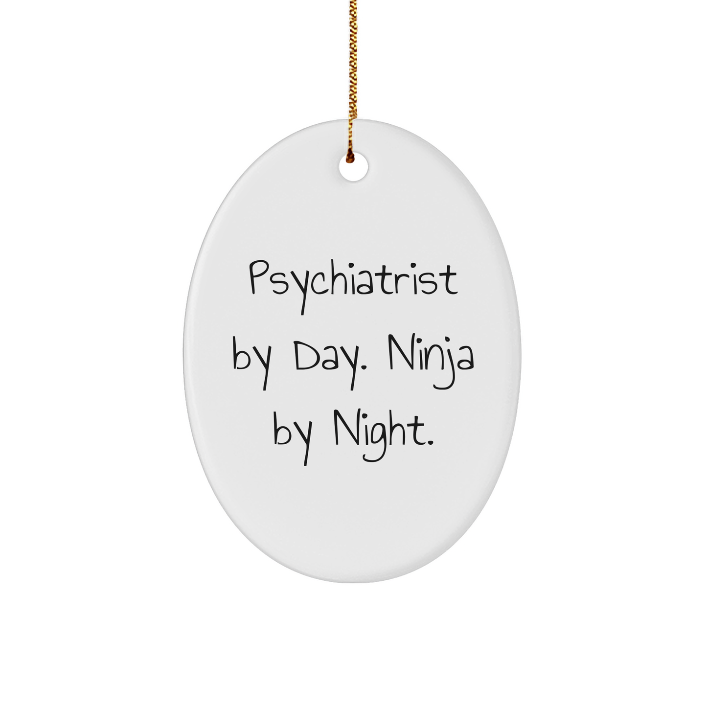 Psychiatrist Gift Ideas for Men By Day, Ninja By Night Oval Ornament, Funny Christmas Ornament for Home Decor - Image 1