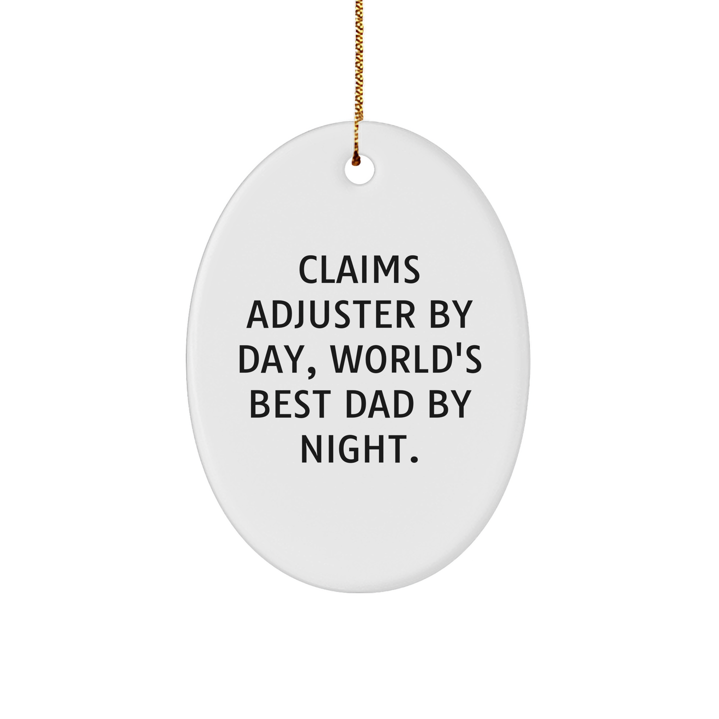 Claims Adjuster Gifts, Funny Oval Ornament, Christmas Unique Presents for Men, Women, Family, Friends - 'Claims Adjuster By Day, World's Best Dad By Night.' - Image 1