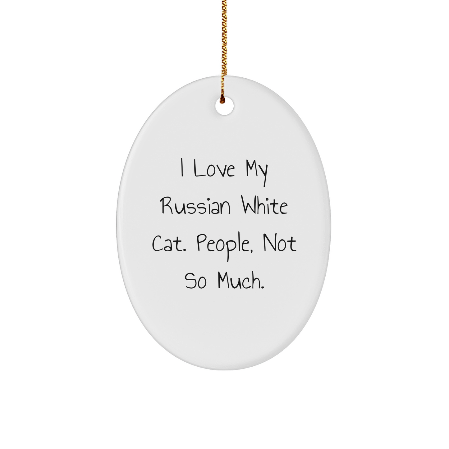 Russian White Cat Lovers, Gifts for Friends, Family, or Coworkers - Oval Ornament with Funny Quote - Image 1