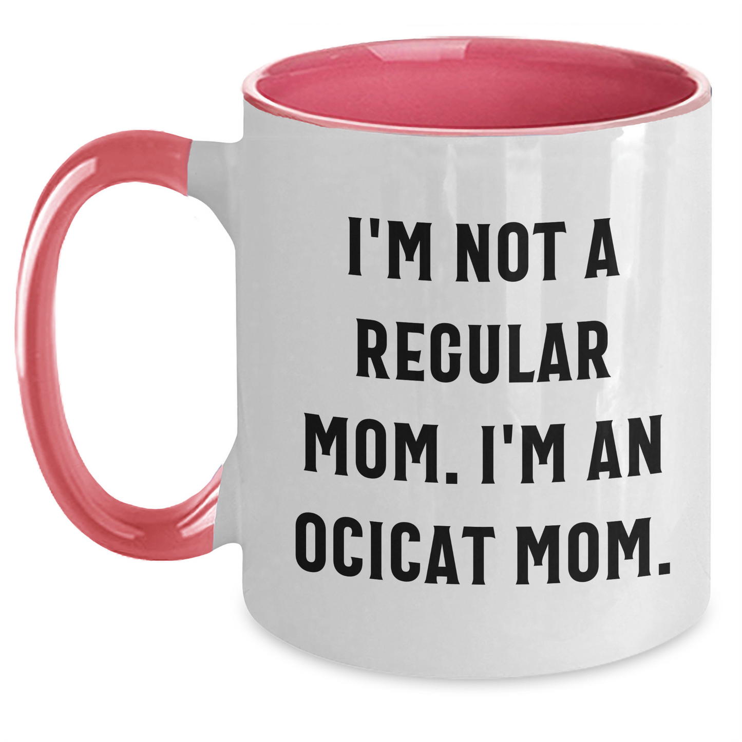 Ocicat Mom Funny Quote Two Tone Coffee Mug Gifts for Friends Family Graduation - Main