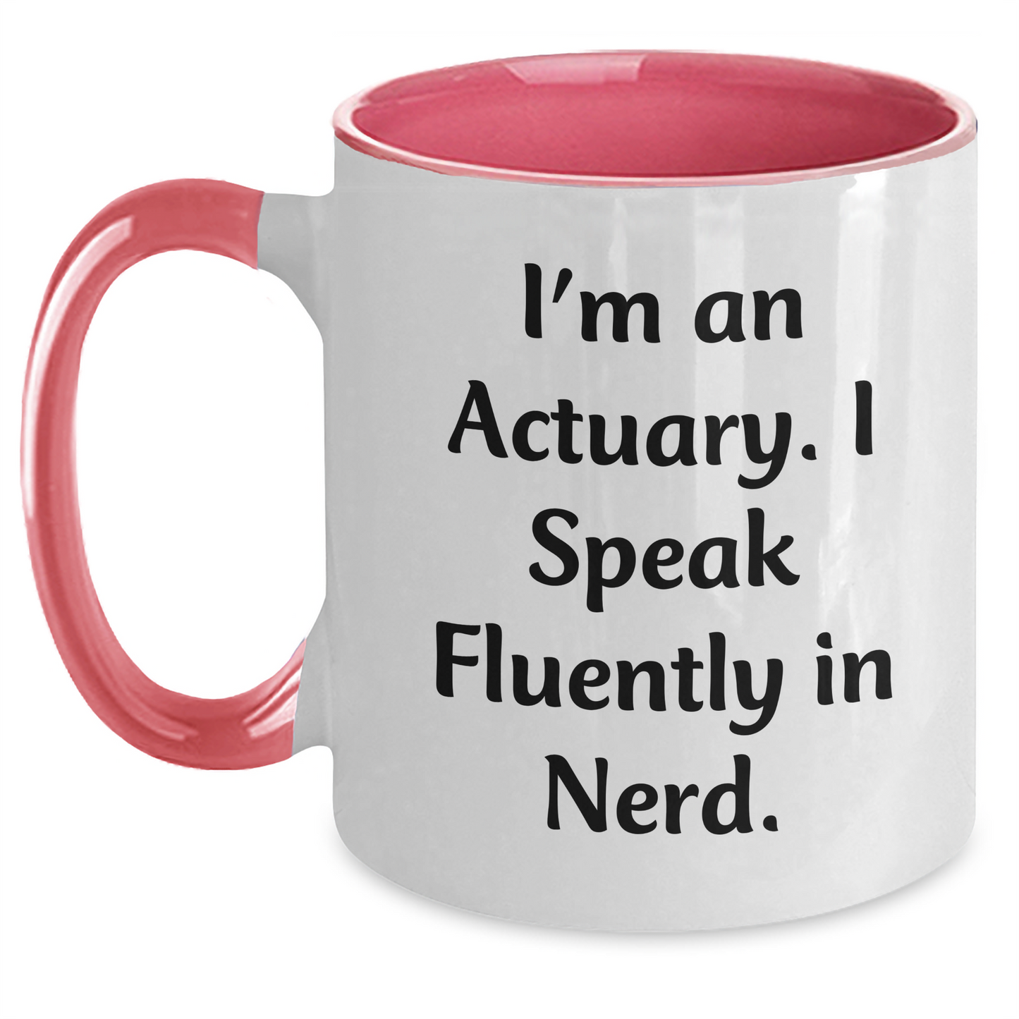 Funny Actuary Gifts from Friends - I'm An Actuary. I Speak Fluently In genius. Two Tone Coffee Mug for Actuary Graduation - Main