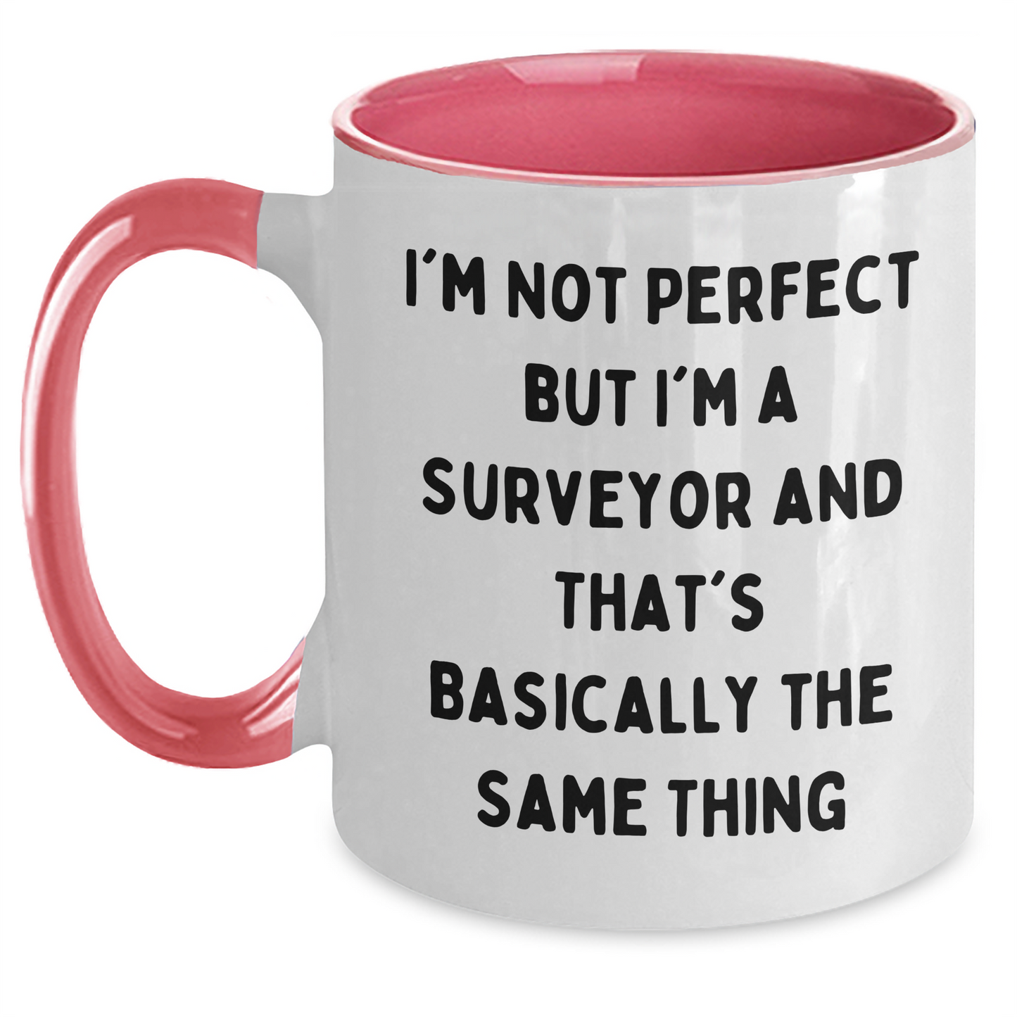 Funny Surveyor Gifts for Men Friends Coworkers - I'm Not Perfect But I'm A Surveyor And That's Basically The Same Thing Two Tone Coffee Mug, Graduation Unique Gifts from Family - Main