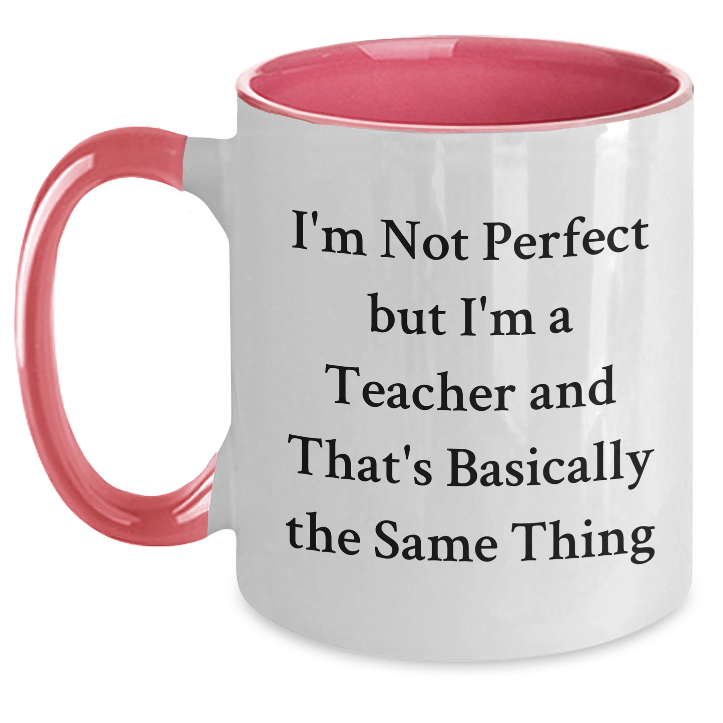 Funny Teacher Gifts, 'I'm Not Perfect But I'm A Teacher' Two Tone Coffee Mugs for Graduation, Gifts from Friends for Teacher, 11oz Ceramic Mugs with Microwave and Dishwasher Safe - Main