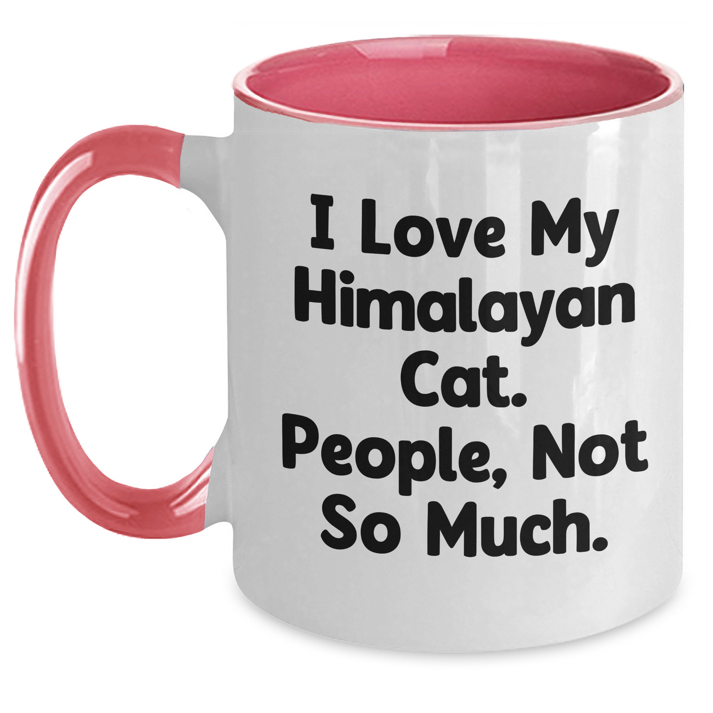 Funny Himalayan Cat Gifts from Friends for Graduation Unique Gifts - I Love My Himalayan Cat. People, Not So Much. - 11oz Two Tone Coffee Mug - Main