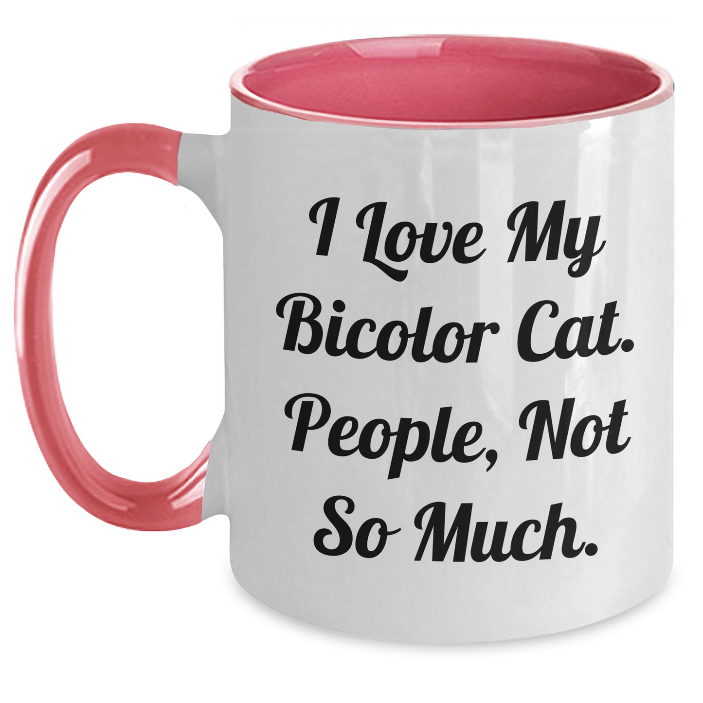 Funny Bicolor Cat Gifts from Friends to Family, 'I Love My Bicolor Cat. People, Not So Much.' Two Tone Coffee Mug for Graduation - Main