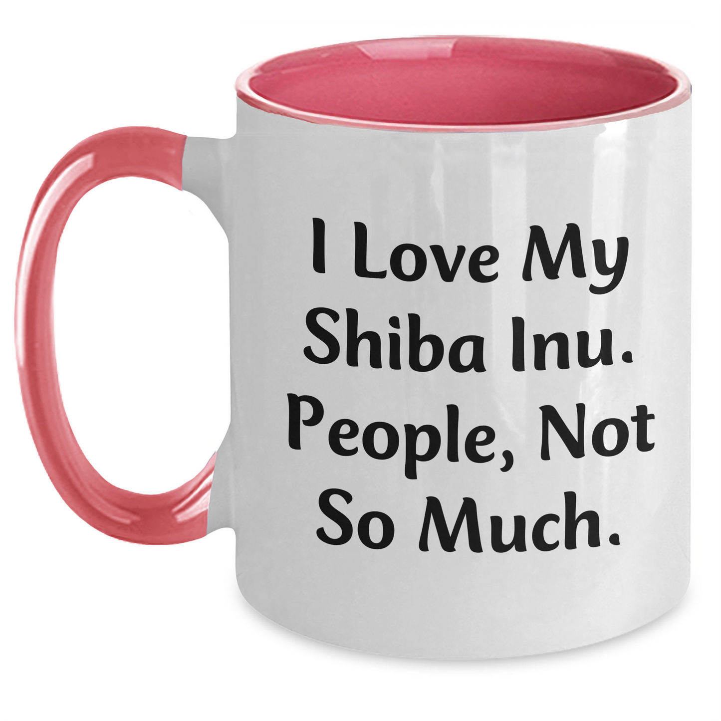 Funny Shiba Inu Dog Lover Gifts from Friends for Graduation Unique Gifts - I Love My Shiba Inu. People, Not So Much. - Two Tone Coffee Mug - Main