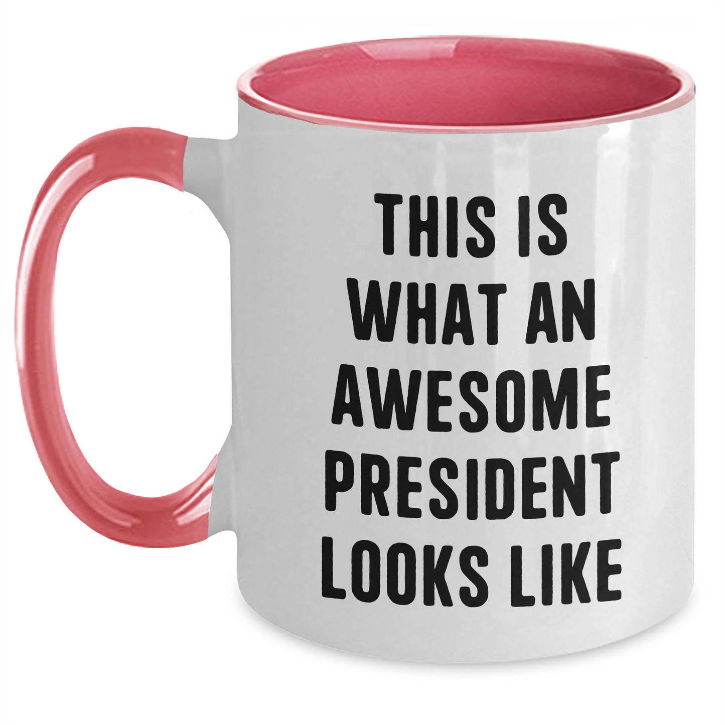 Funny President Quote Two Tone Coffee Mugs, Gifts from Family to President, Unique Father's Day Unique Gifts - Main