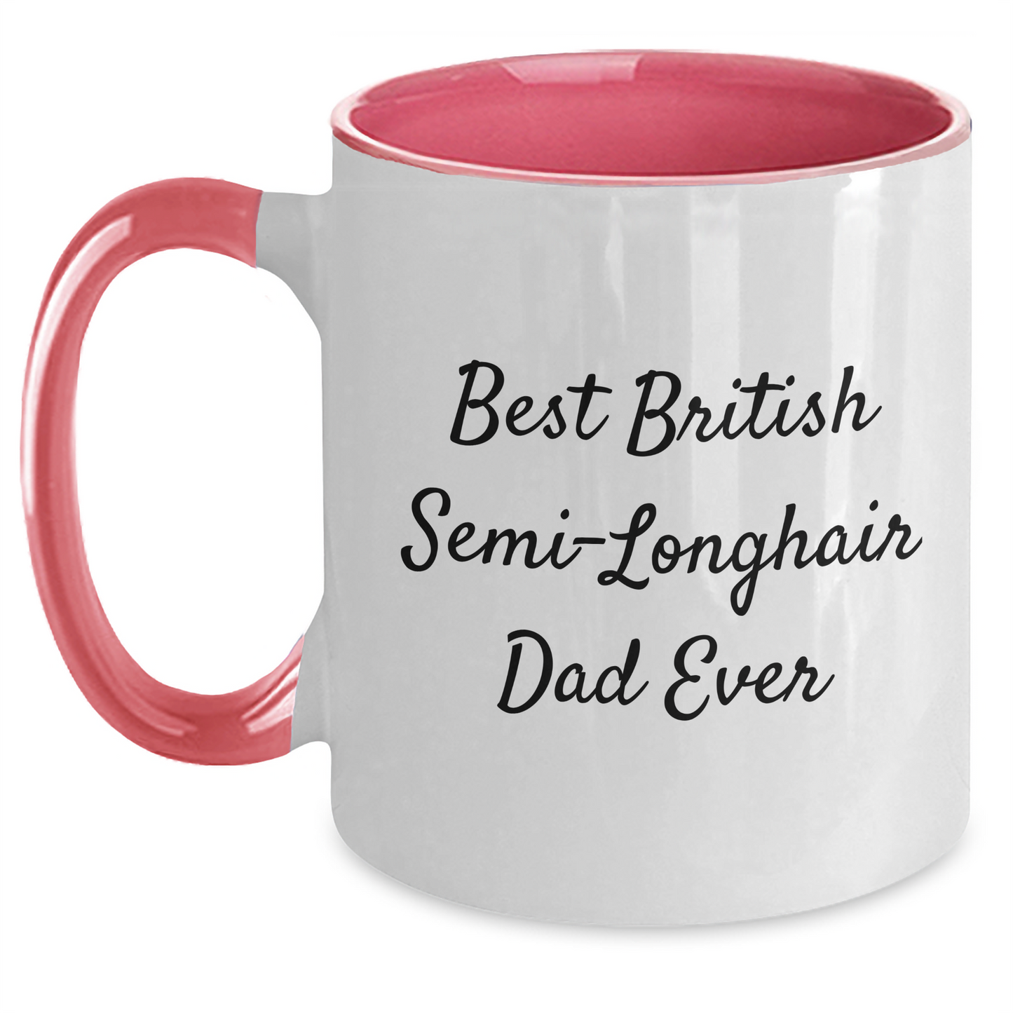British Semi-Longhair Cat Dad Ever Funny Coffee Mug, Gifts from Friends for British Semi-Longhair Cat Lovers on Father's Day - Four Color Combinations - Main