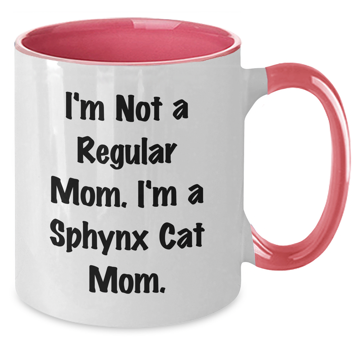 Sphynx Cat Mom Funny Gifts for Him or Her, Two Tone Coffee Mug, 'I'm Not A Regular Mom. I'm A Sphynx Cat Mom.' Graduation Unique Gifts from Mom to Men, Women, Friends - Additional