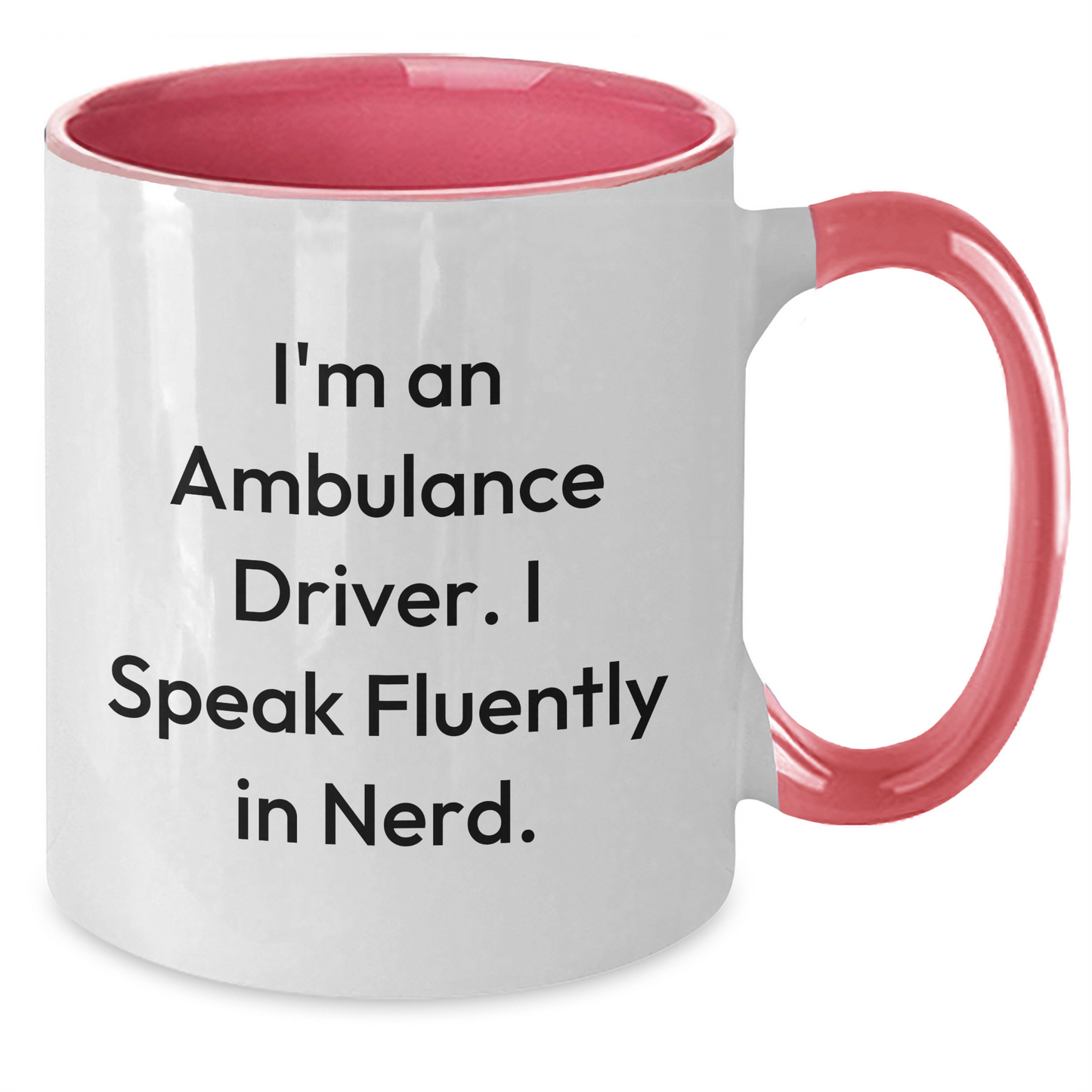 Ambulance Driver Humor Gifts from Friends Unique Graduation Two Tone Coffee Mug, Funny Quote 'I'm An Ambulance Driver. I Speak Fluently In genius.' for Ambulance Driver, Men, Coworkers - Additional