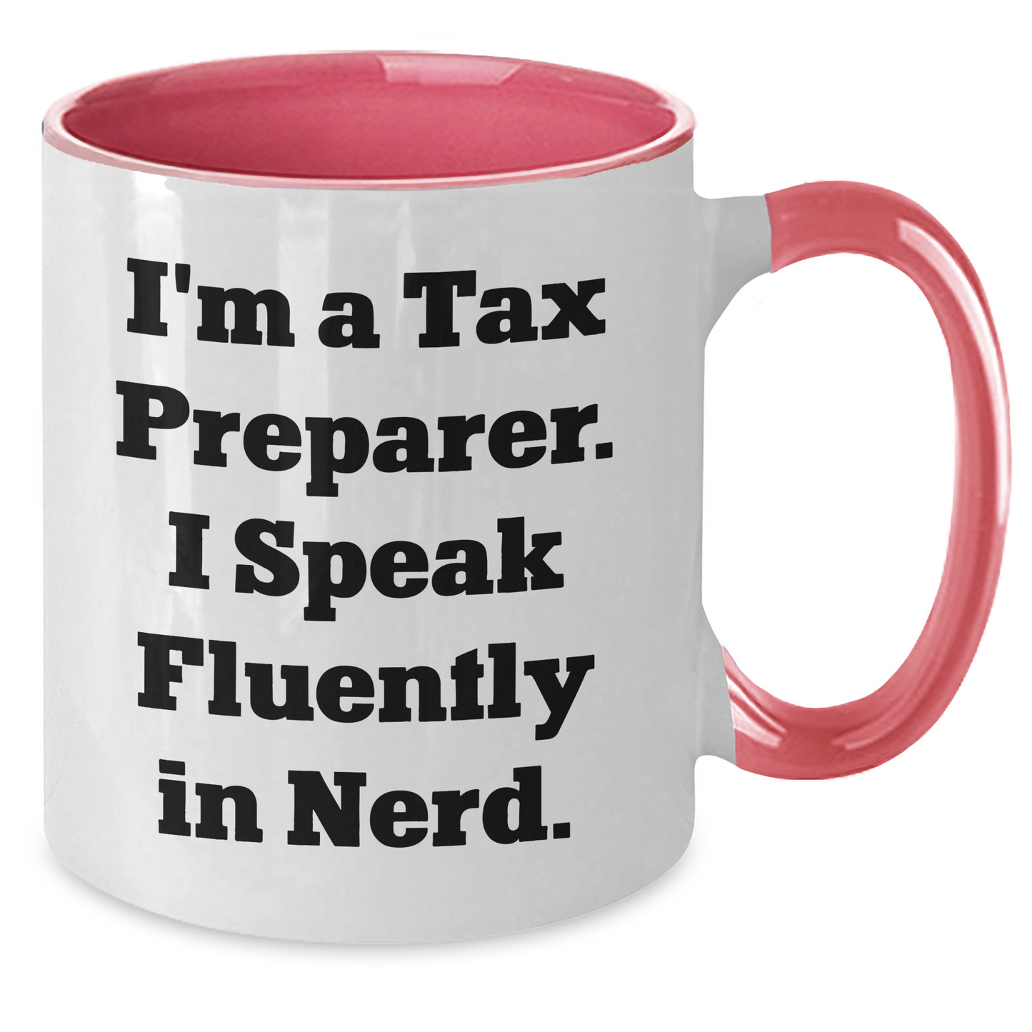 Funny Tax Preparer Gifts, I'm A Tax Preparer. I Speak Fluently In genius., Two Tone Coffee Mug, Graduation Unique Gifts for Tax Preparer, Gifts from Family, Gifts for Tax Preparer - Additional