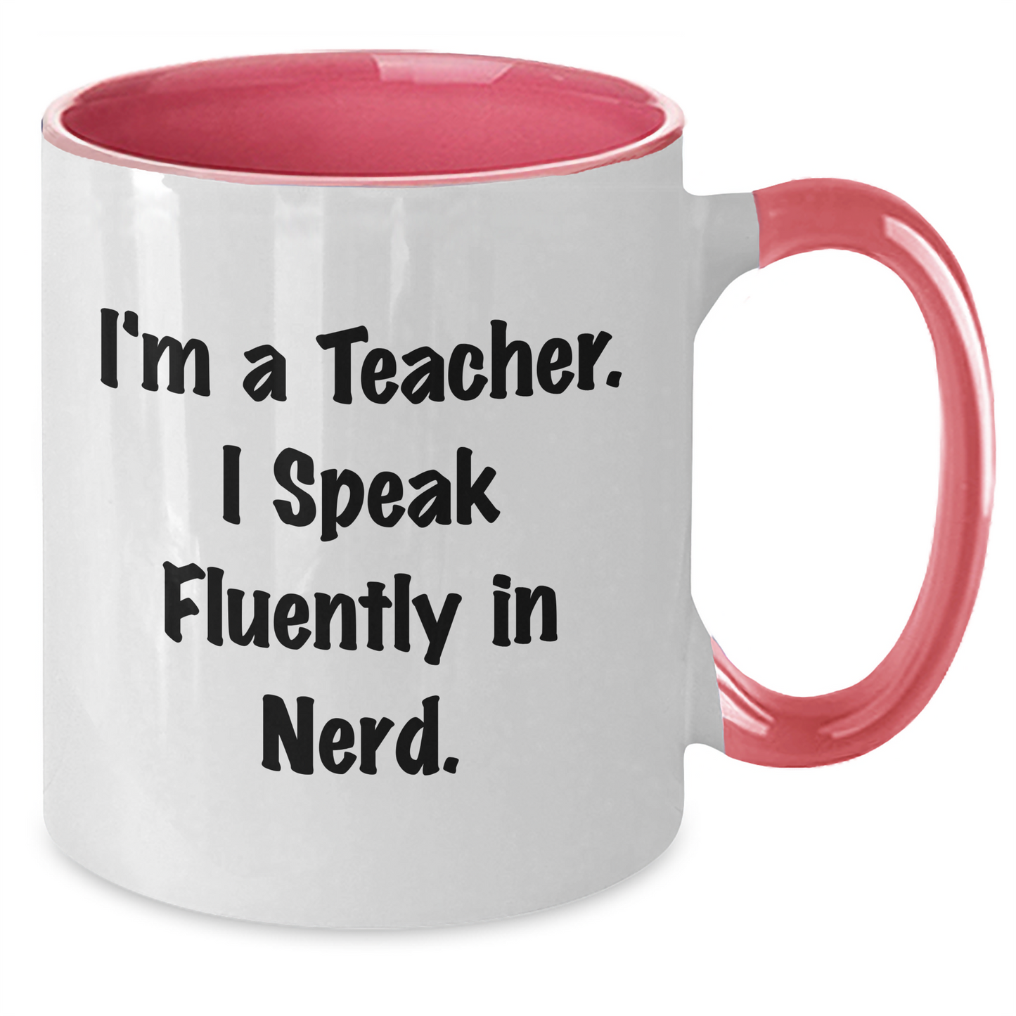 Funny Teacher Gifts, I'm A Teacher. I Speak Fluently In genius., Two Tone Coffee Mug, Graduation Unique Gifts from Men to Teacher - Additional