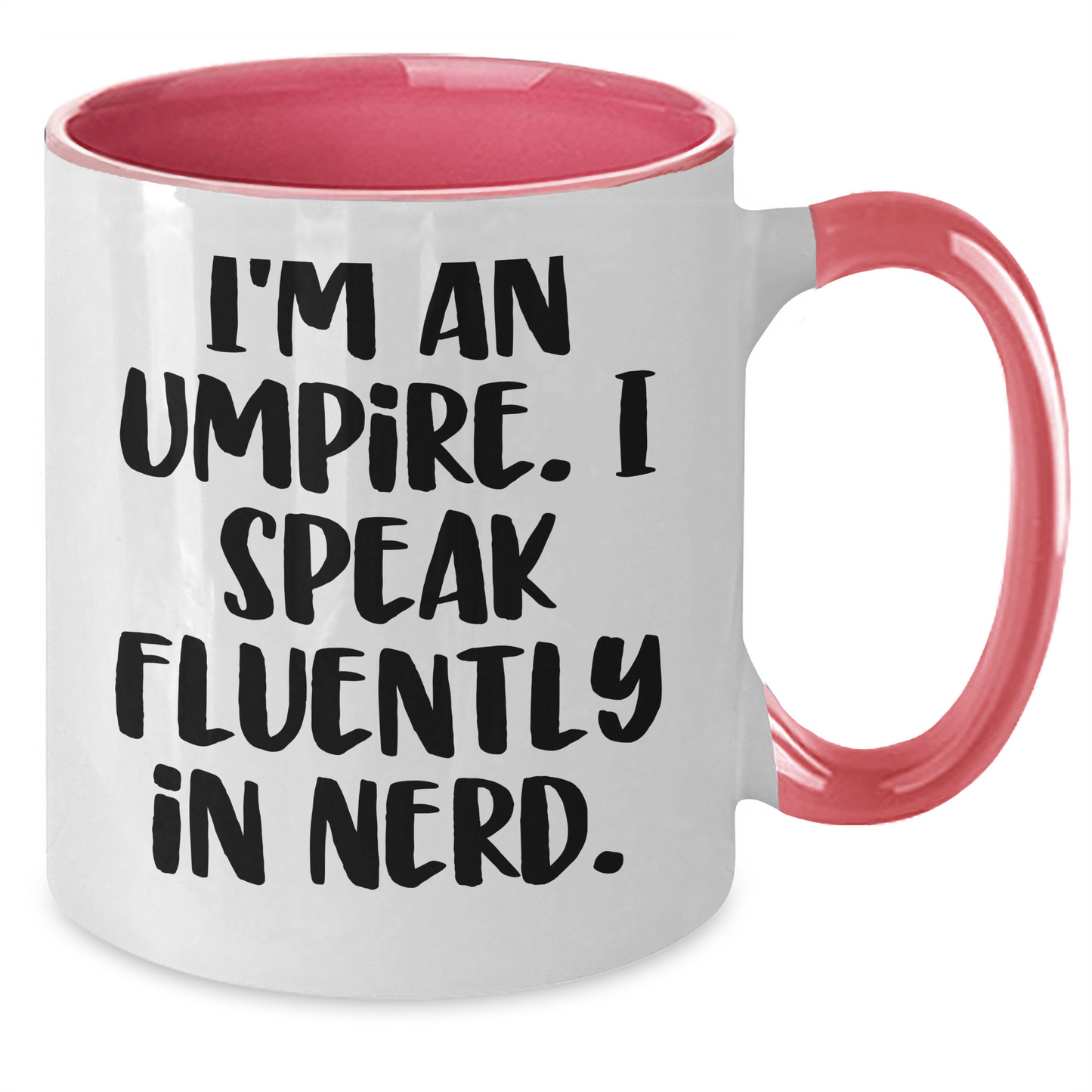 Funny Umpire Gifts from Friends - I'm An Umpire. I Speak Fluently In genius. Two Tone Coffee Mug for Umpire Graduation - Additional