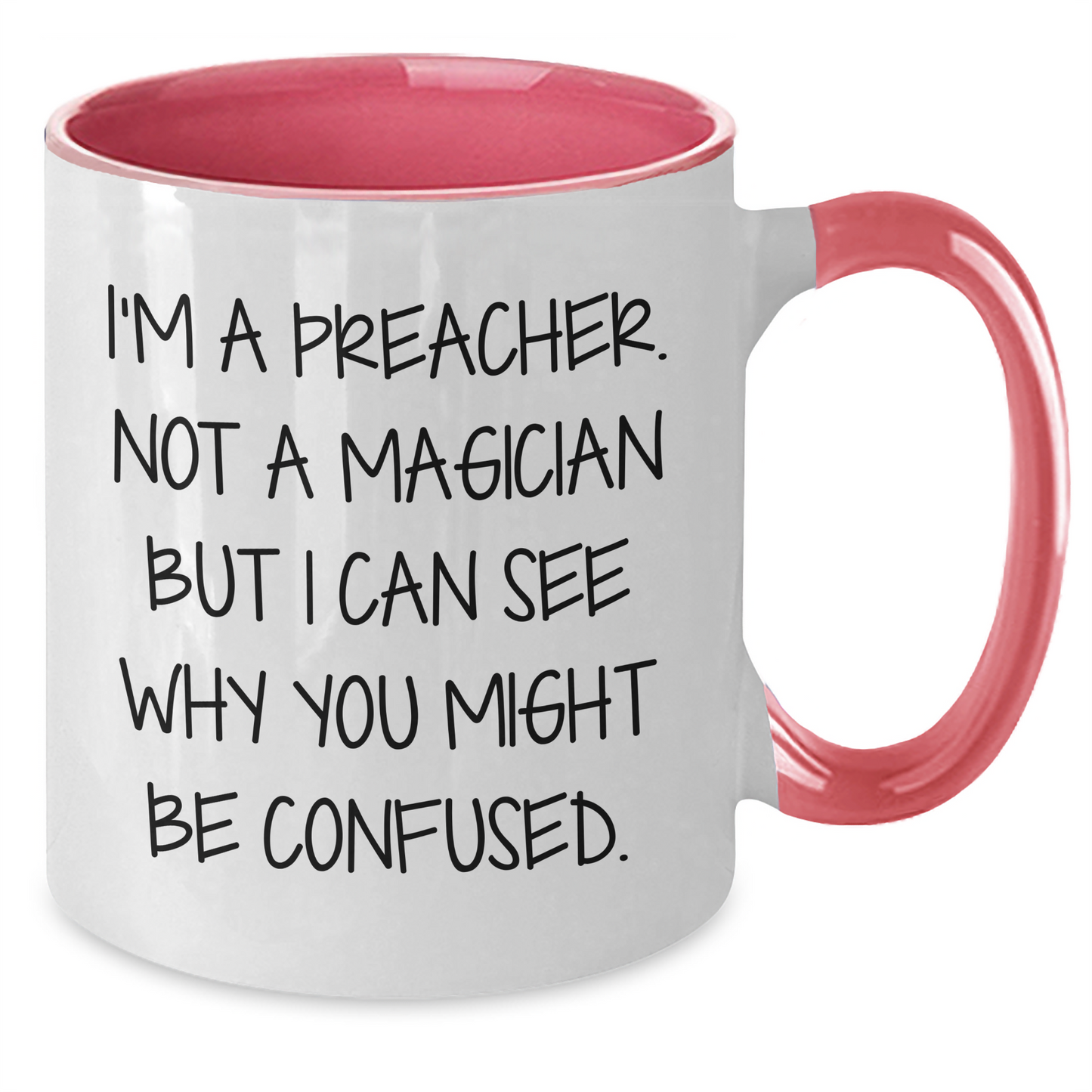 Funny Preacher Gifts from Friends to Graduating Preachers - Two Tone Coffee Mug, 'I'm A Preacher. Not A Magician' - Additional