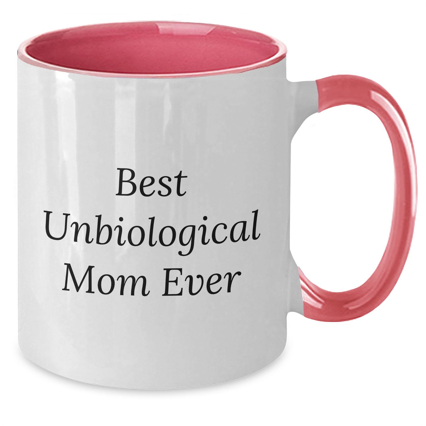 Funny Unbiological Mom Gifts from Friends, Coworkers, or Family - Best Unbiological Mom Ever Two Tone Coffee Mug for Unbiological Mom's Father's Day - Additional