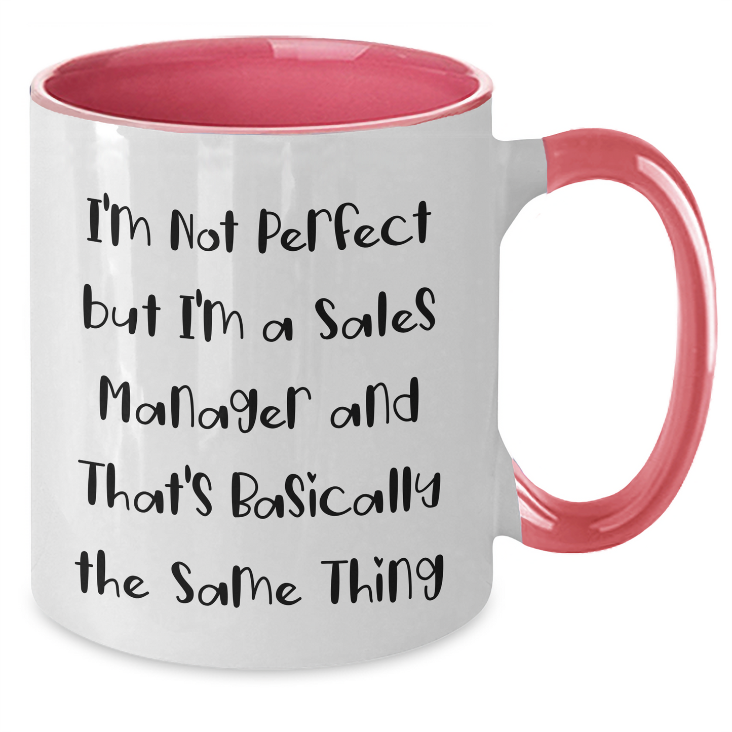 Funny Sales Manager Gifts from Friends - Two Tone Coffee Mug for Dad's Office on Father's Day, I'm Not Perfect But I'm A Sales Manager And That's Basically The Same Thing - Additional