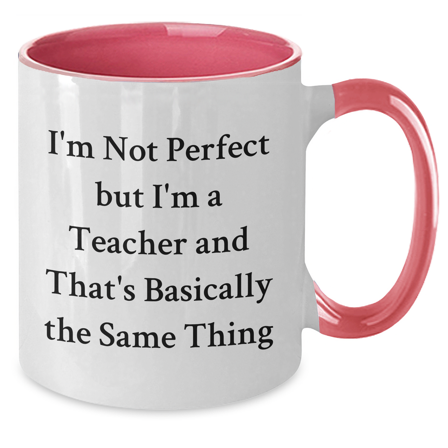 Funny Teacher Gifts, 'I'm Not Perfect But I'm A Teacher' Two Tone Coffee Mugs for Graduation, Gifts from Friends for Teacher, 11oz Ceramic Mugs with Microwave and Dishwasher Safe - Additional