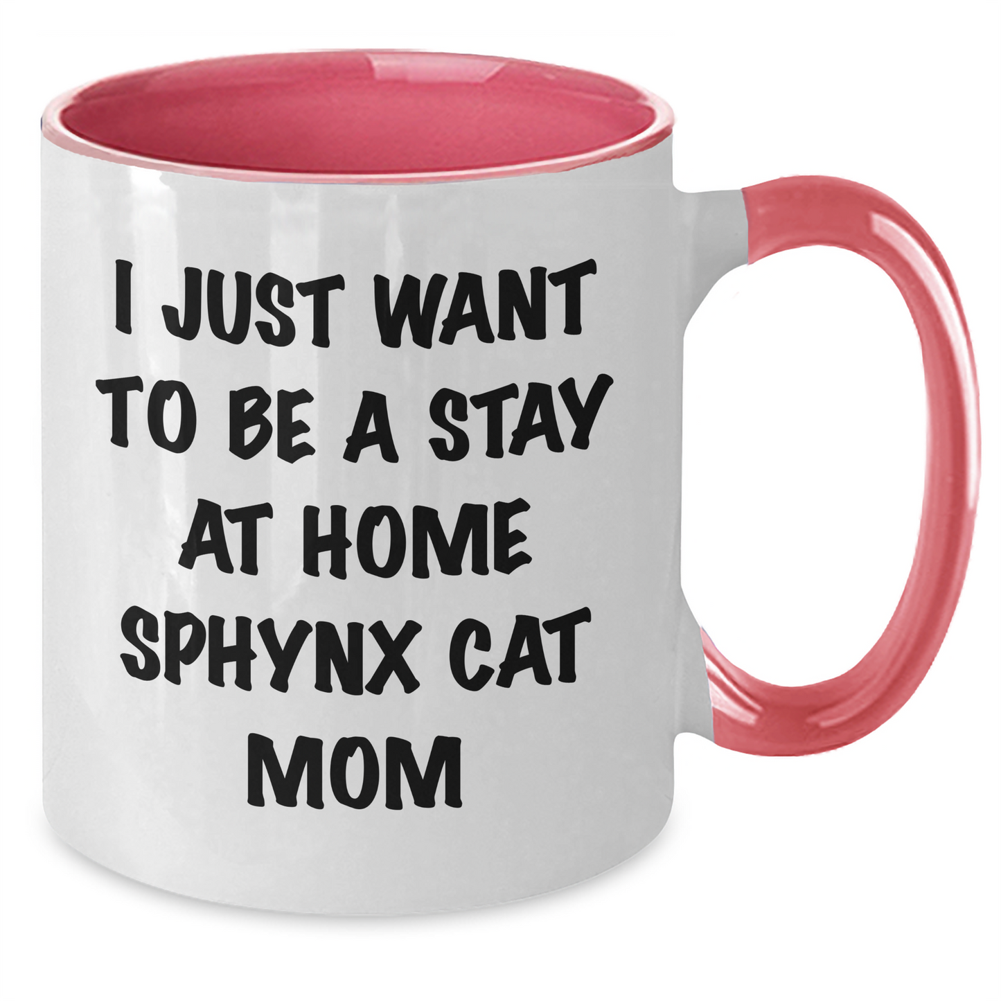 Funny Sphynx Cat Mom Gifts for Women, Two Tone Coffee Mug I Just Want To Be A Stay At Home Sphynx Cat Mom, Graduation Unique Gifts from Friends and Family - Additional