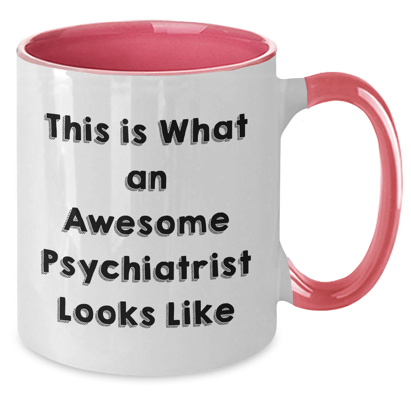 Funny Psychiatrist Gifts from Men to Awesome Psychiatrists, Inspirational Two Tone Coffee Mug for Father's Day - Additional