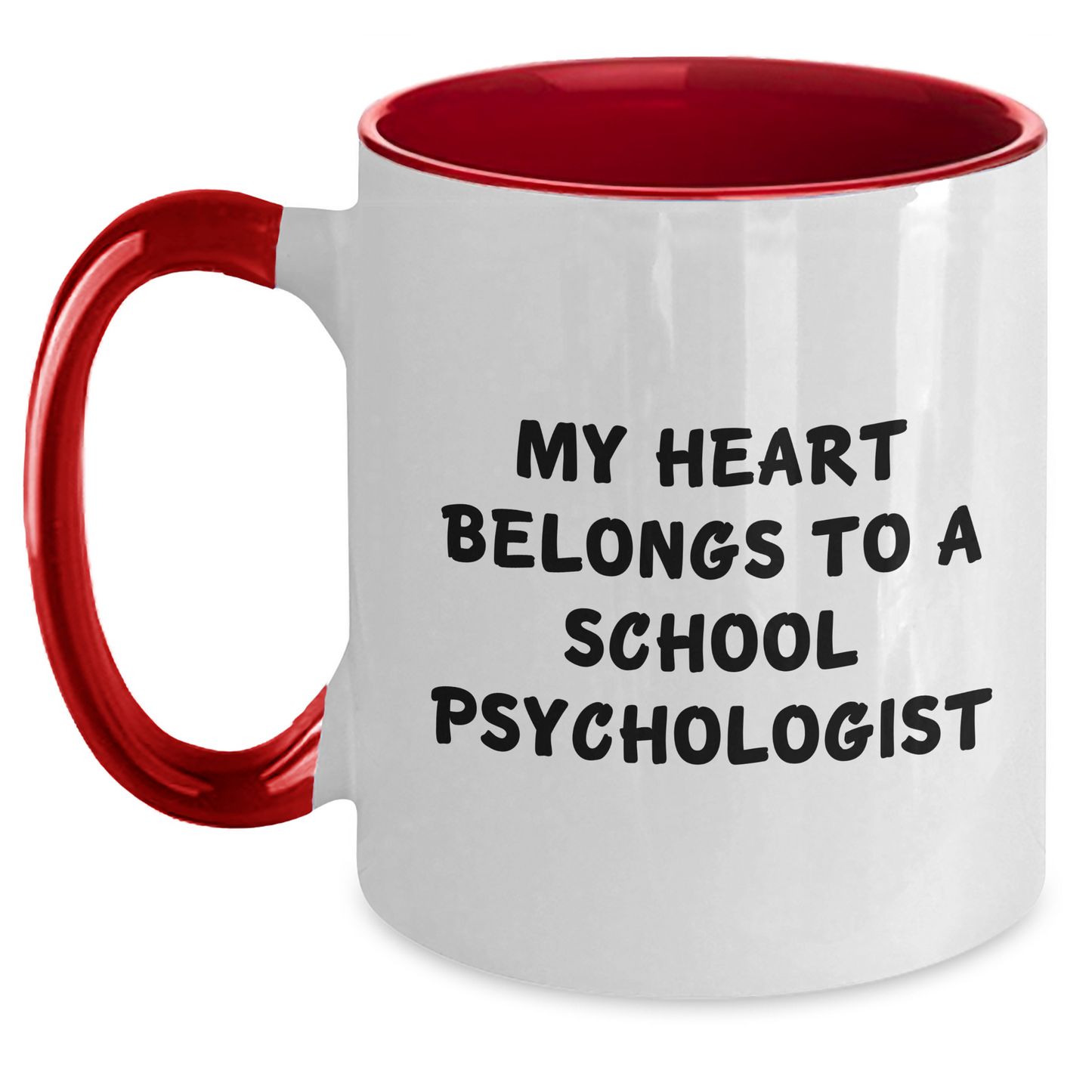 Funny School Psychologist Mug, Gifts from Friends and Family, My Heart Belongs To A School Psychologist, Graduation Unique Gifts, School Psychologist Gifts, Two Tone Coffee Mug, Inspirational Quote - Main