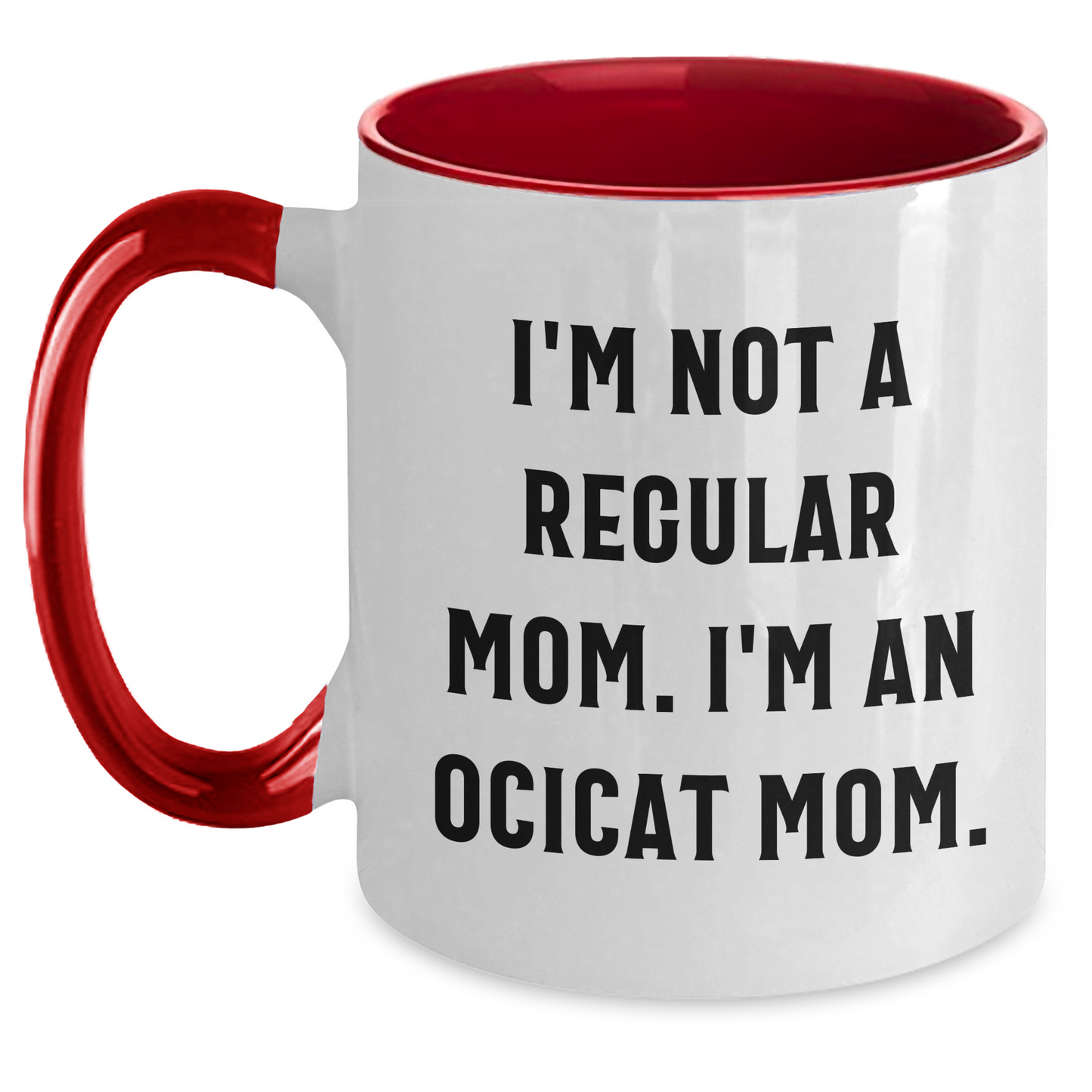 Ocicat Mom Funny Quote Two Tone Coffee Mug Gifts for Friends Family Graduation - Main