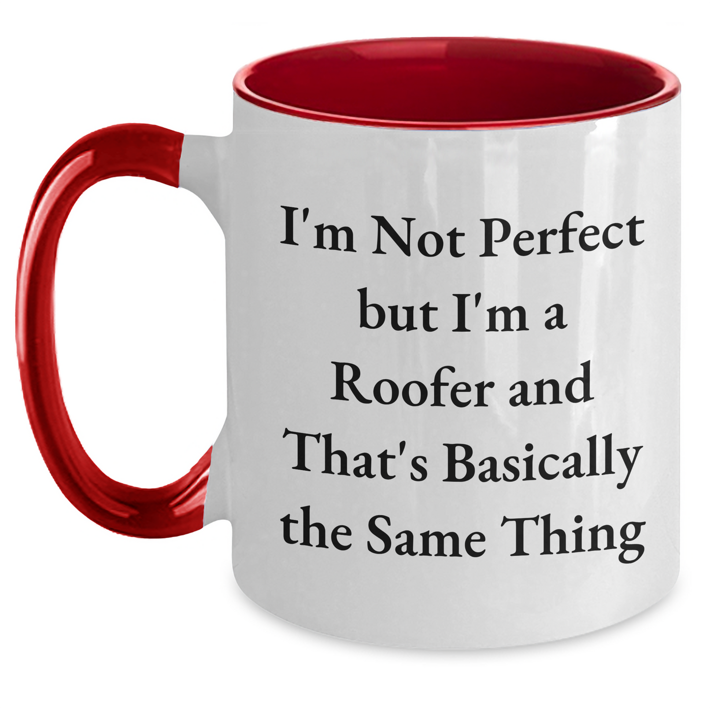 Funny Roofer Gifts from Men to Friends, Unique Two Tone Coffee Mugs for Fathers Day, I'm Not Perfect But I'm A Roofer And That's Basically The Same Thing, Gifts for Roofer - Main